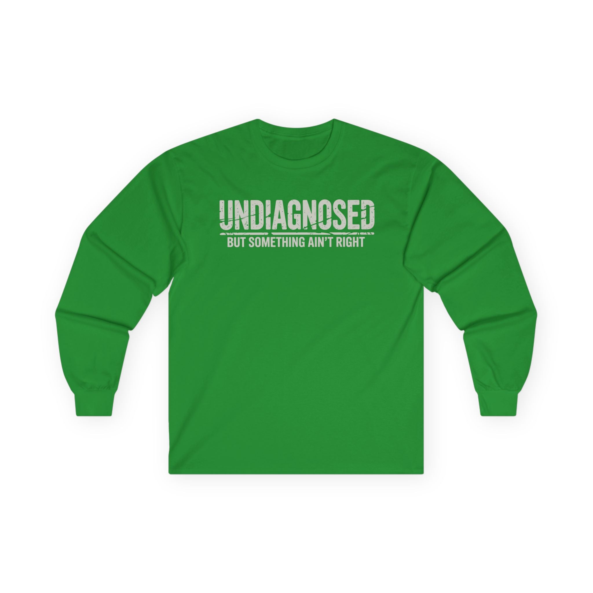 Undiagnosed But Something Ain't Right 03 Unisex Ultra Cotton Long Sleeve Tee