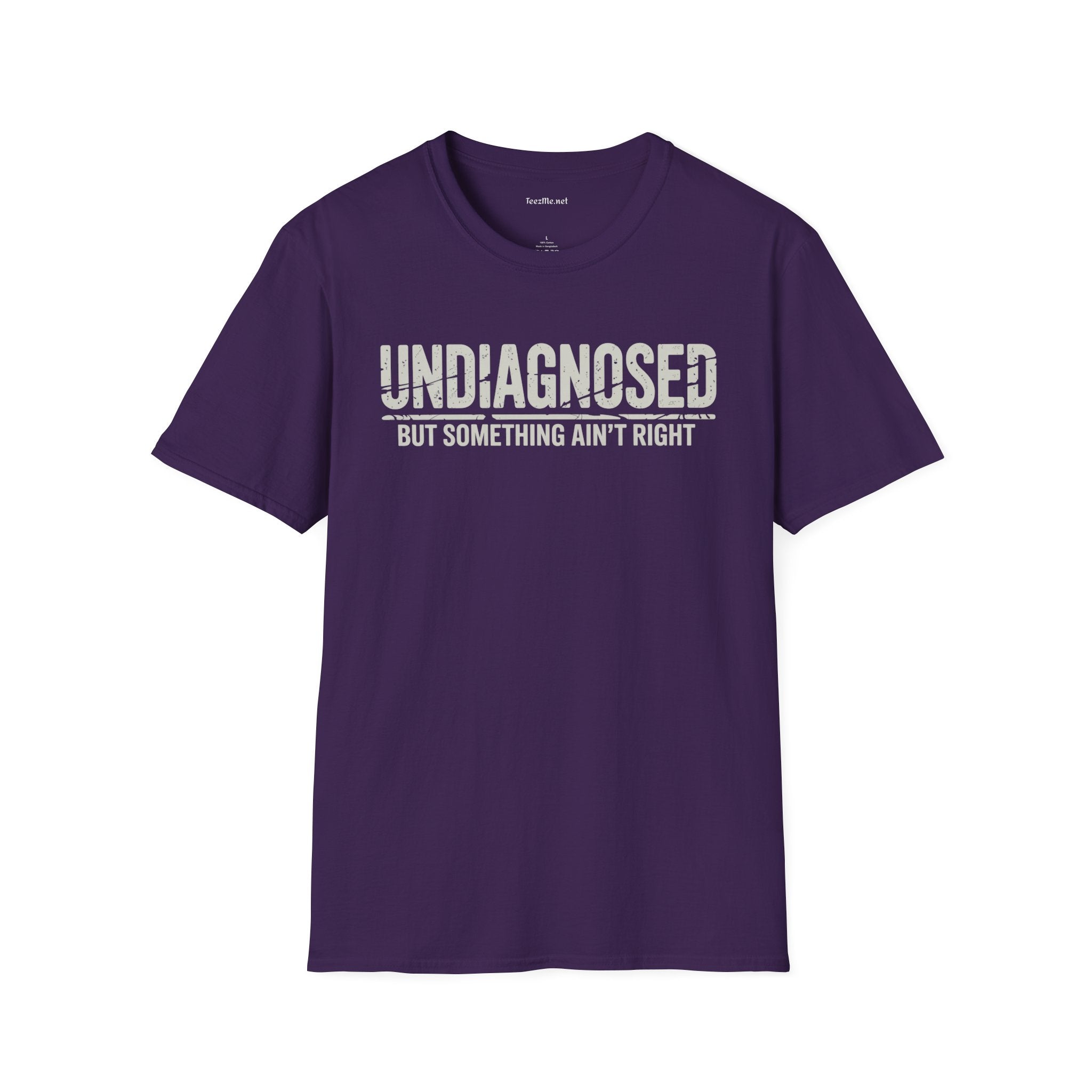 Undiagnosed But Something Ain't Right Unisex Softstyle T-Shirt 100% Cotton Graphic