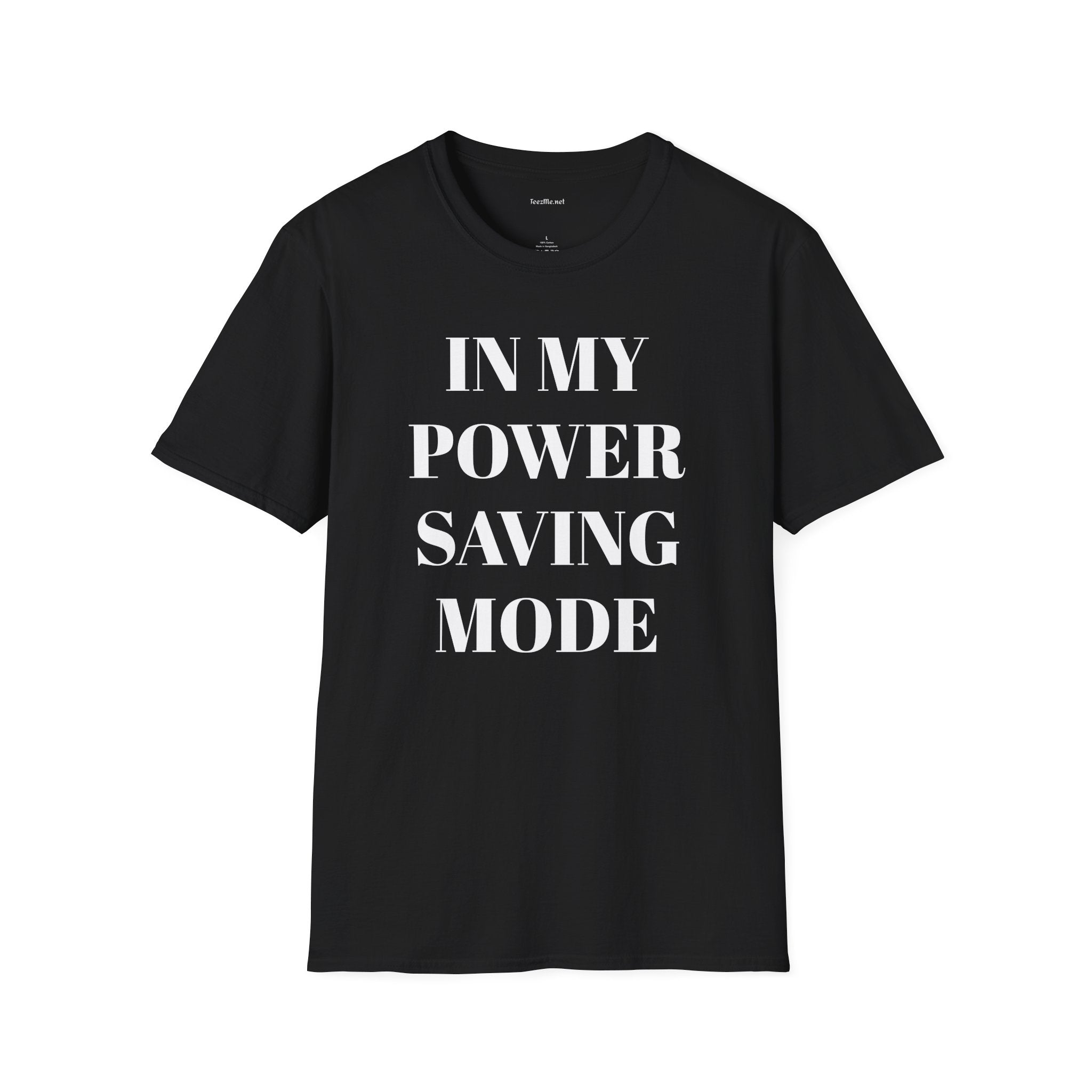 In My Power Saving Mode - Unisex Softstyle T-Shirt 100% Cotton Graphic