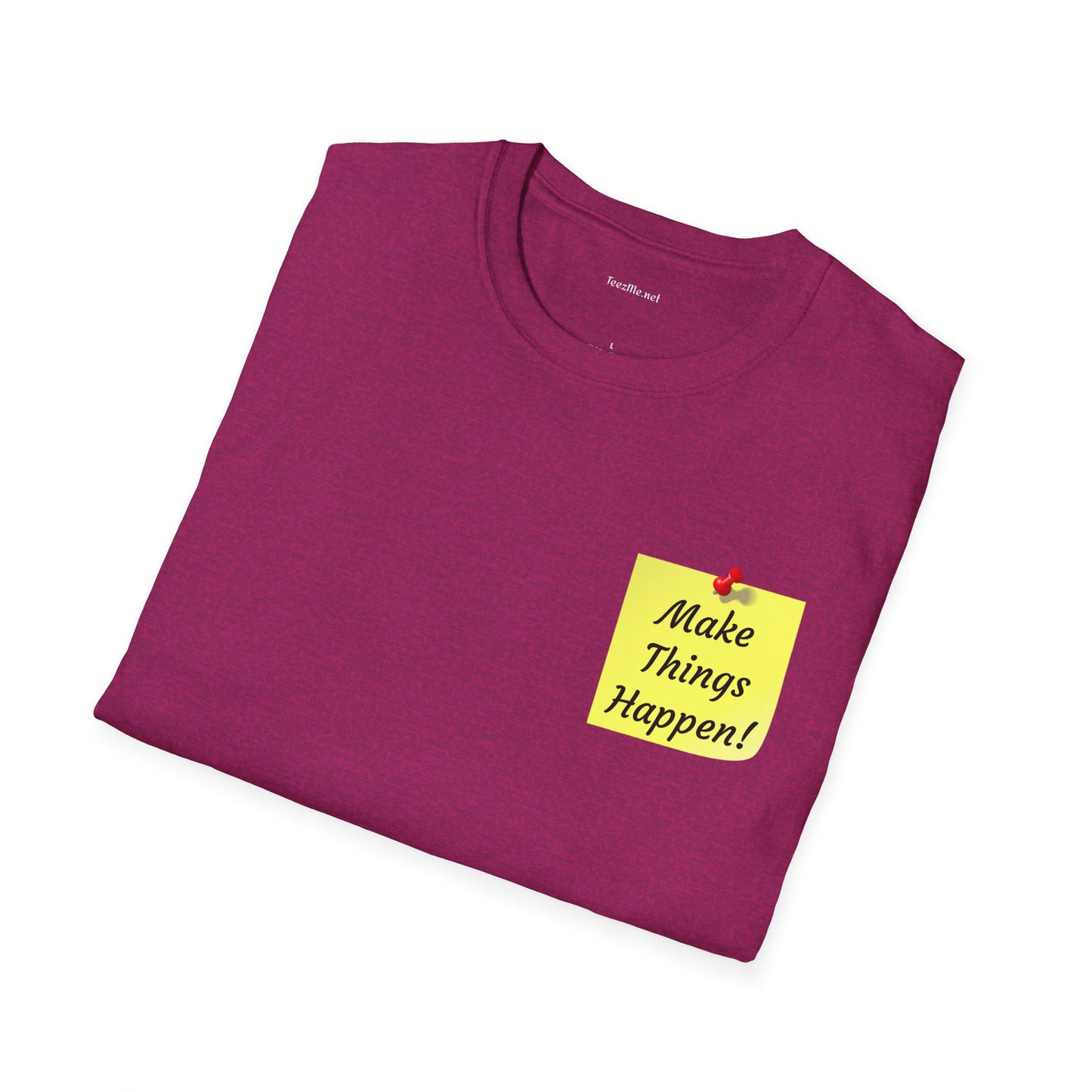 Make Things Happen! - Unisex Softstyle T-Shirt 100% Cotton Graphic