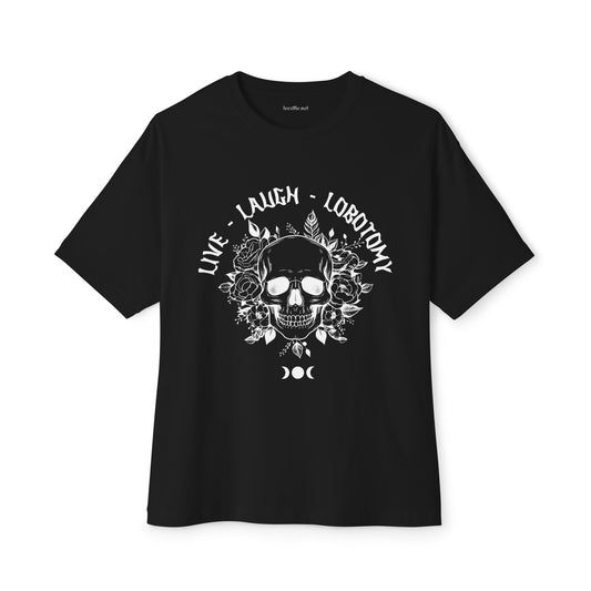 Live Laugh Lobotomy Unisex Oversized Boxy Tee
