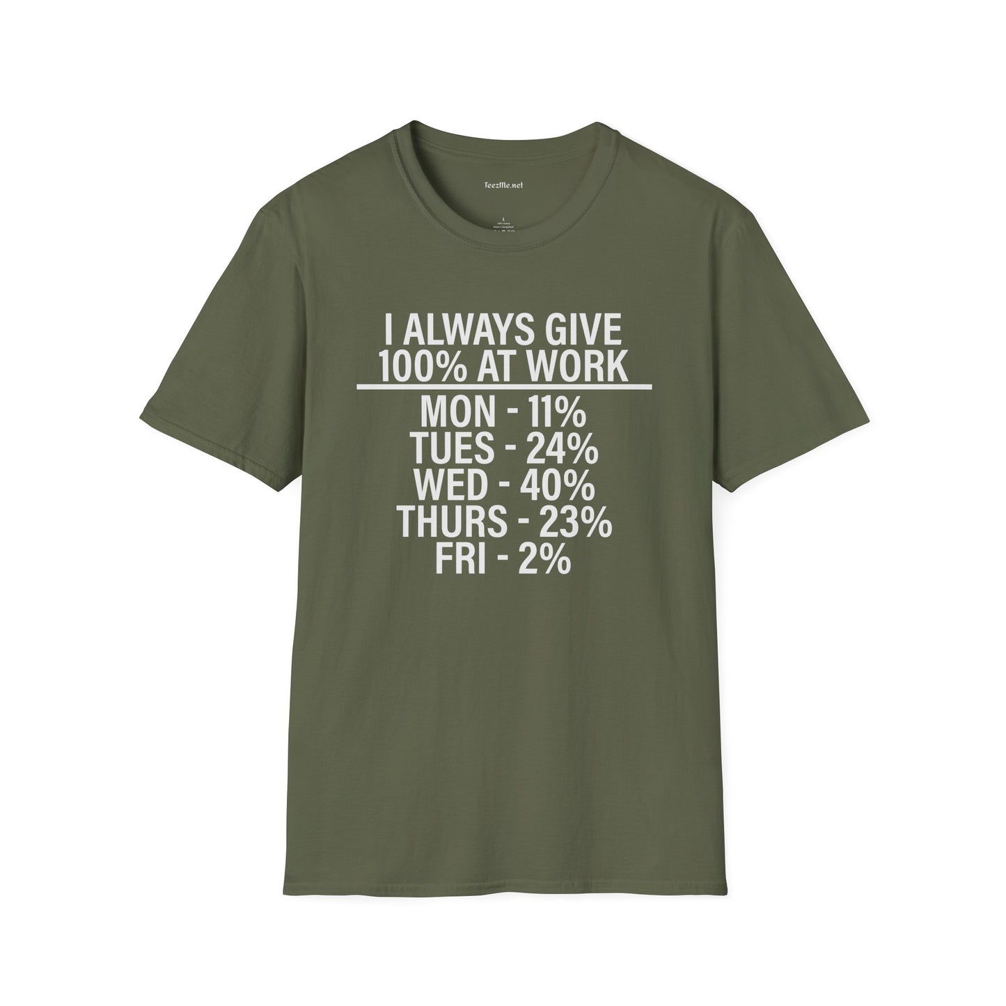 I Always Give 100% Unisex Softstyle T-Shirt 100% Cotton