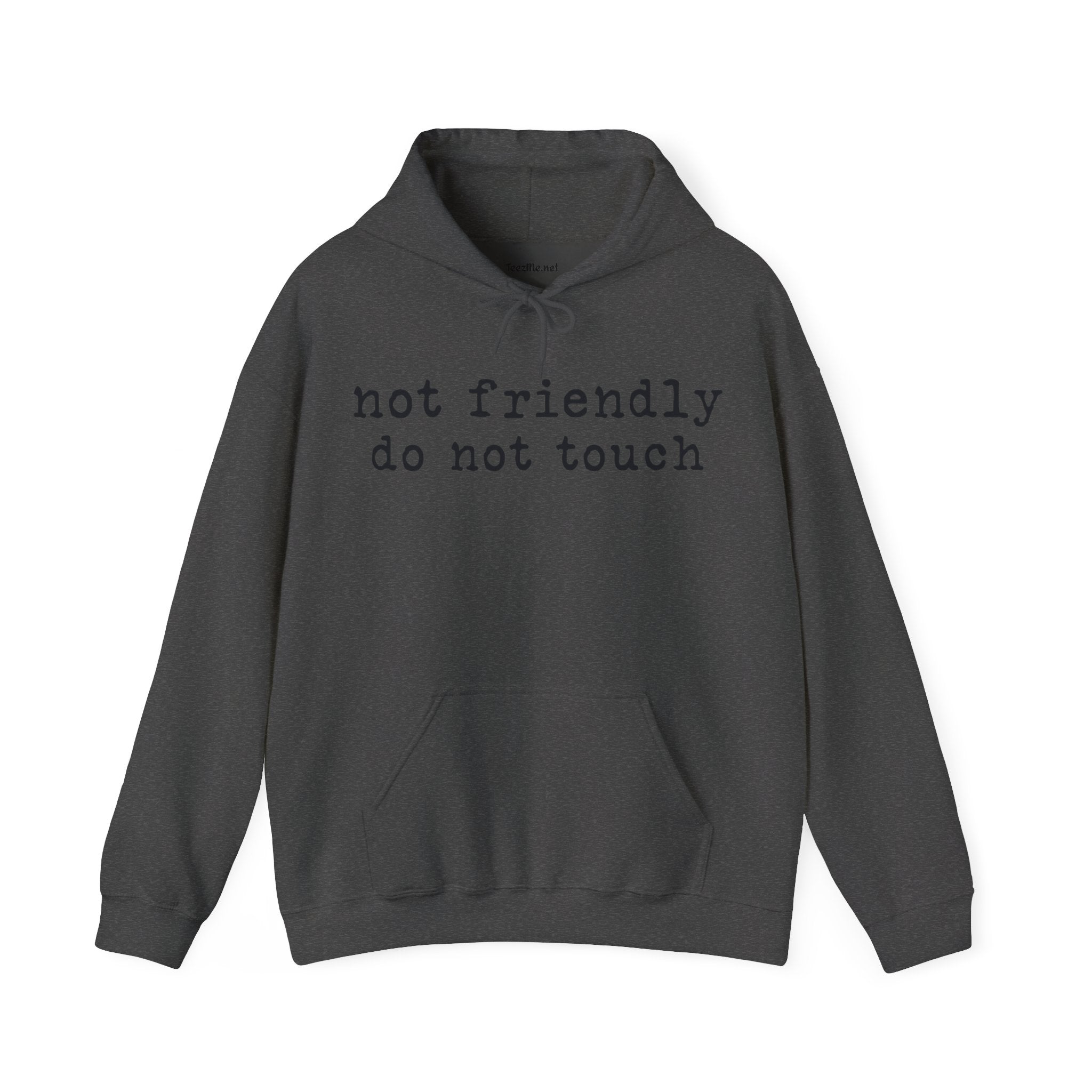 Not friendly do not touch Unisex Heavy Blend™ Hooded Sweatshirt