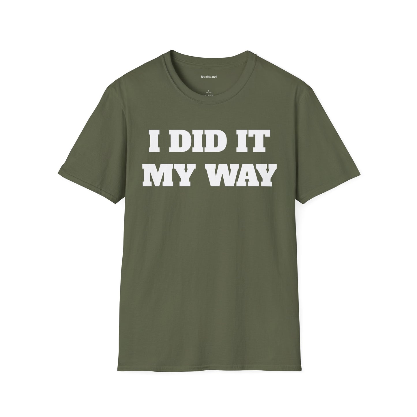 I DID IT MY WAY Unisex Softstyle T-Shirt 100% Cotton