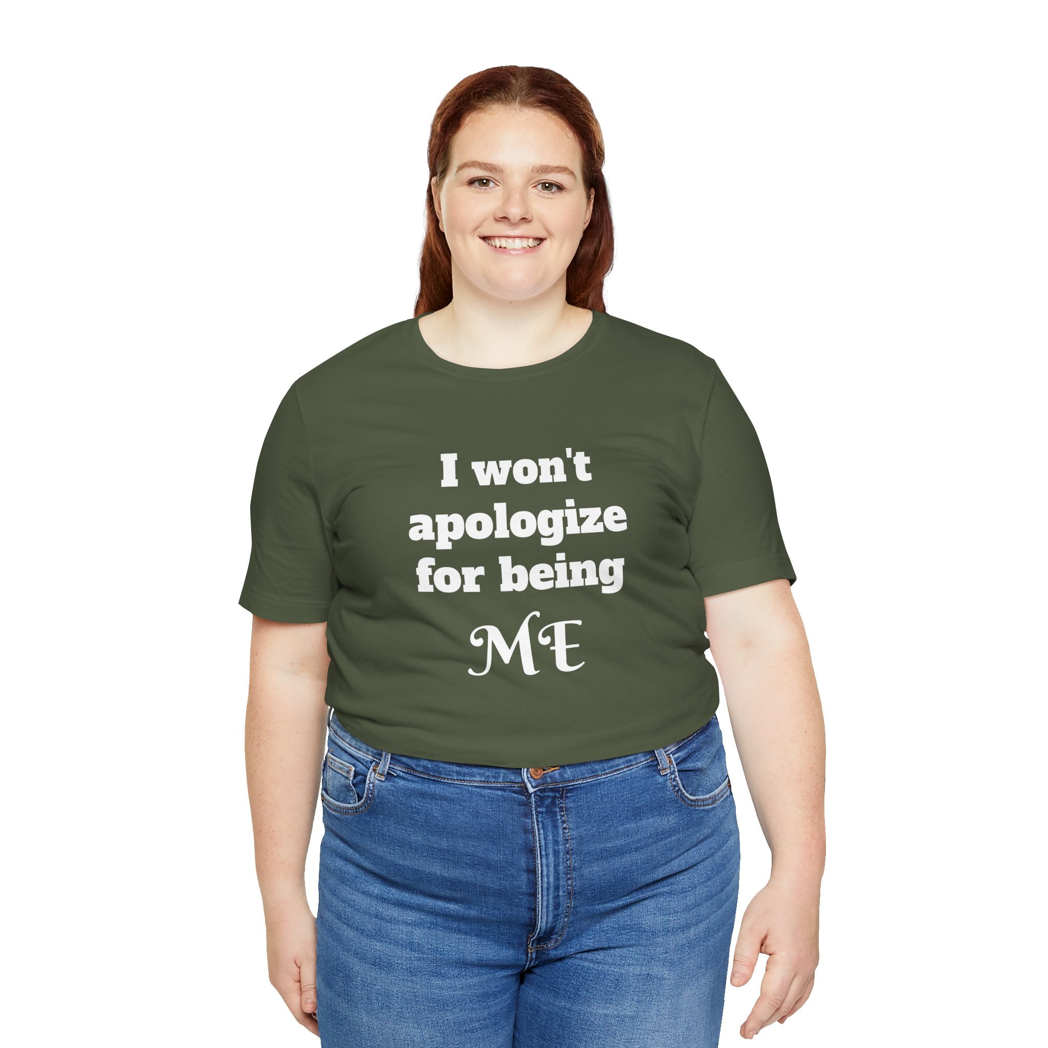 I won't apologize for being ME - Unisex Jersey Short Sleeve Tee
