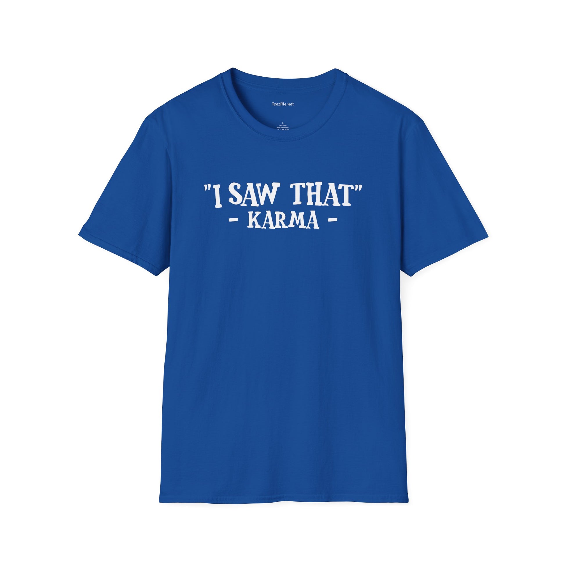 "I Saw That" - KARMA Unisex Softstyle T-Shirt 100% Cotton Graphic