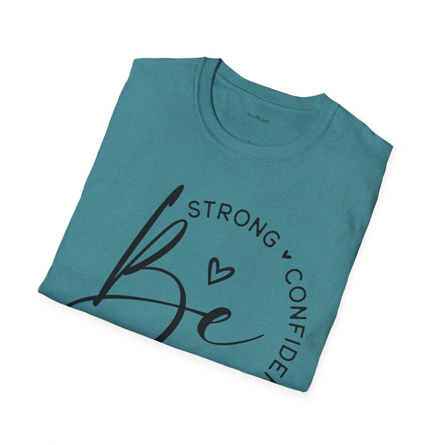 Be Strong - Unisex Softstyle T-Shirt 100% Cotton Graphic