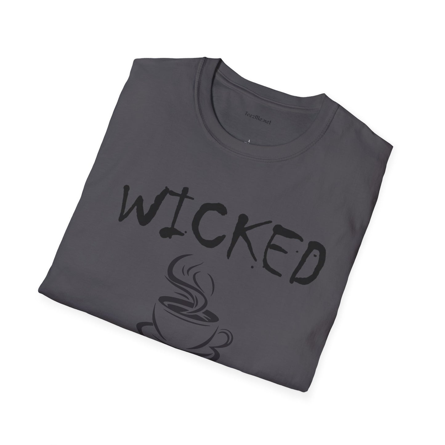 Wicked without Coffee - Unisex Softstyle T-Shirt 100% Cotton Graphic