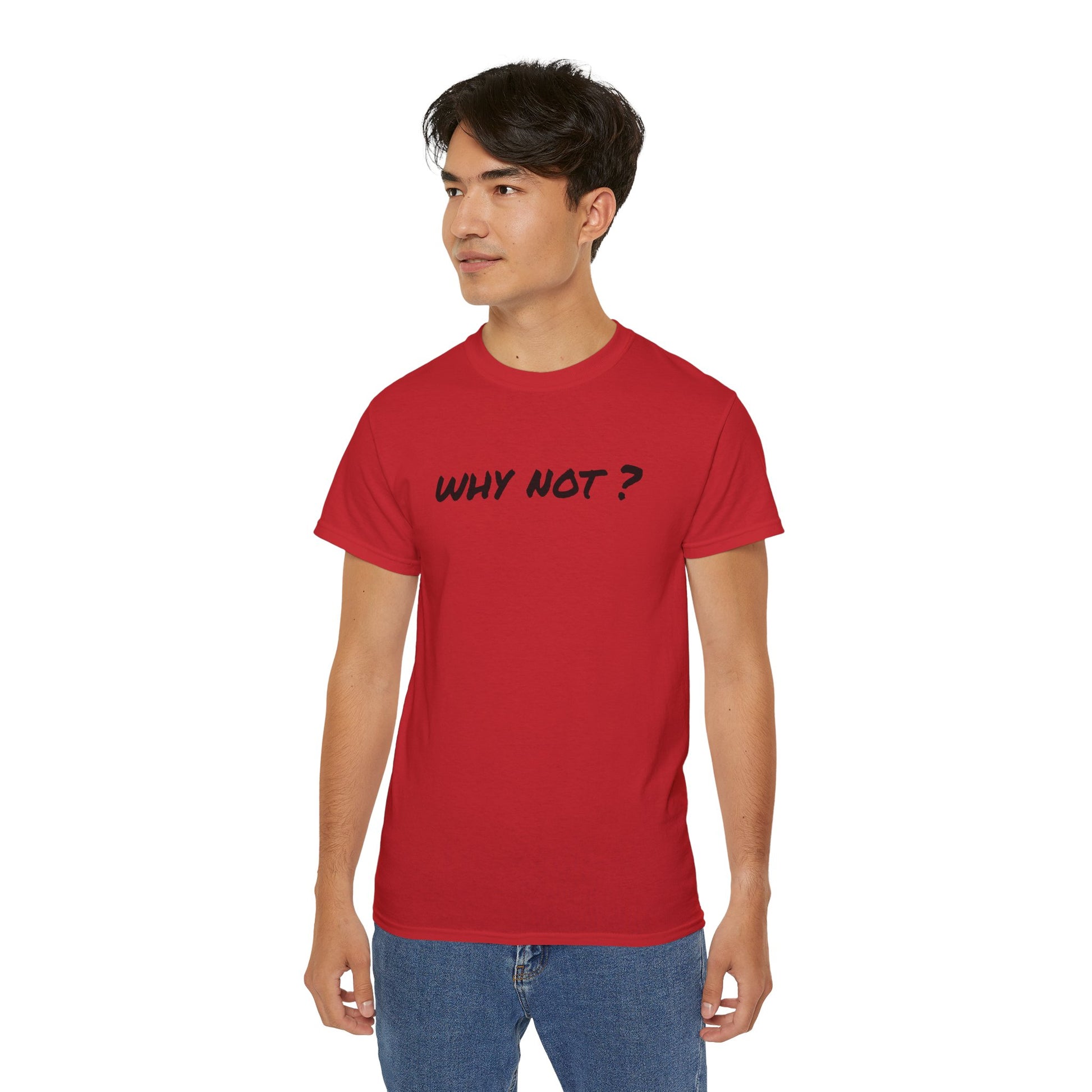 Why not ? - Unisex Ultra Cotton Tee