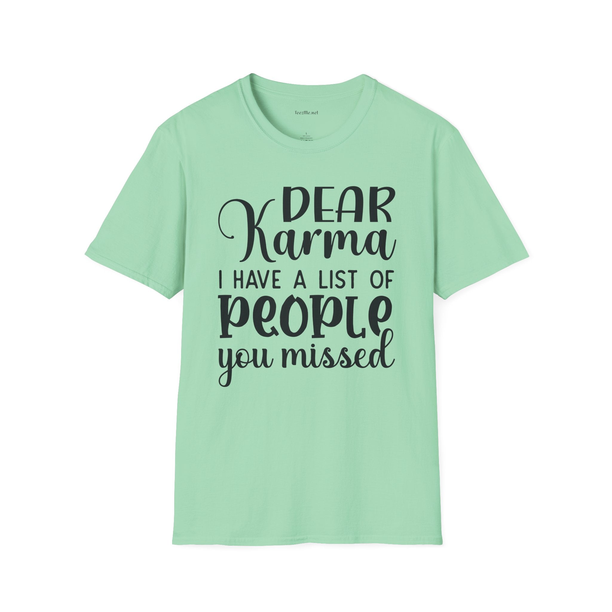 Dear KARMA, I have a list (02) Unisex Softstyle T-Shirt 100% Cotton Graphic
