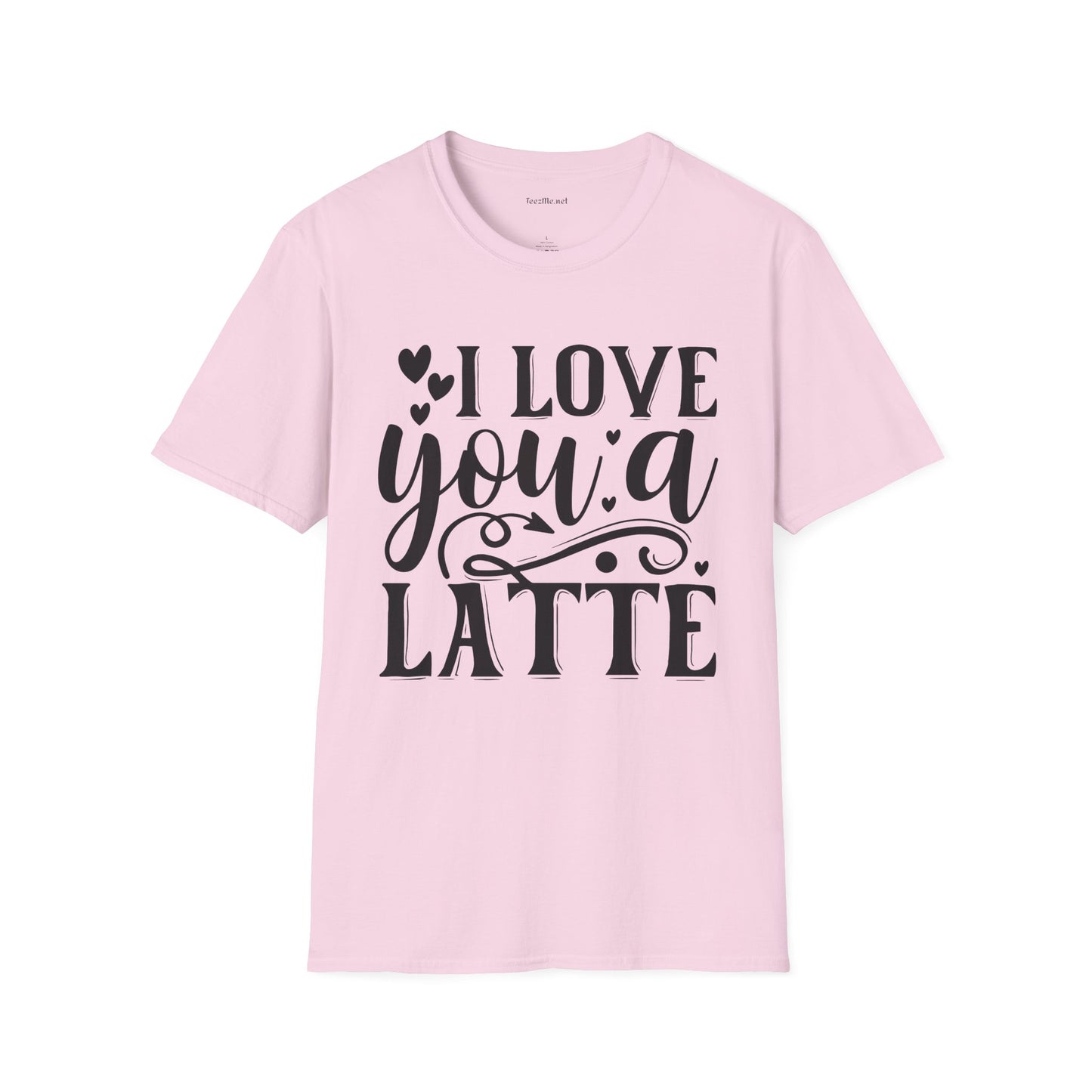 I Love You a Latte Unisex Soft Style T-Shirt 100% Cotton Graphic