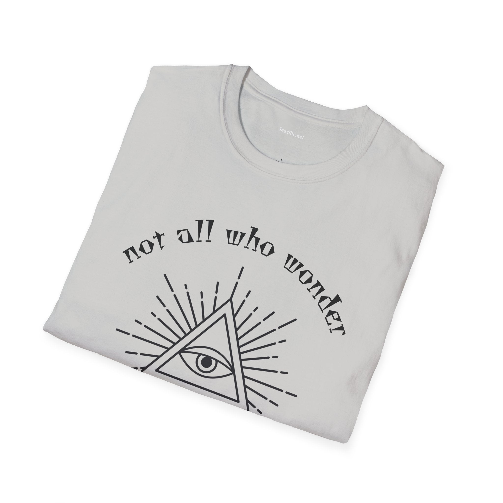 Not all who wonder are lost - Unisex Softstyle T-Shirt 100% Cotton Graphic
