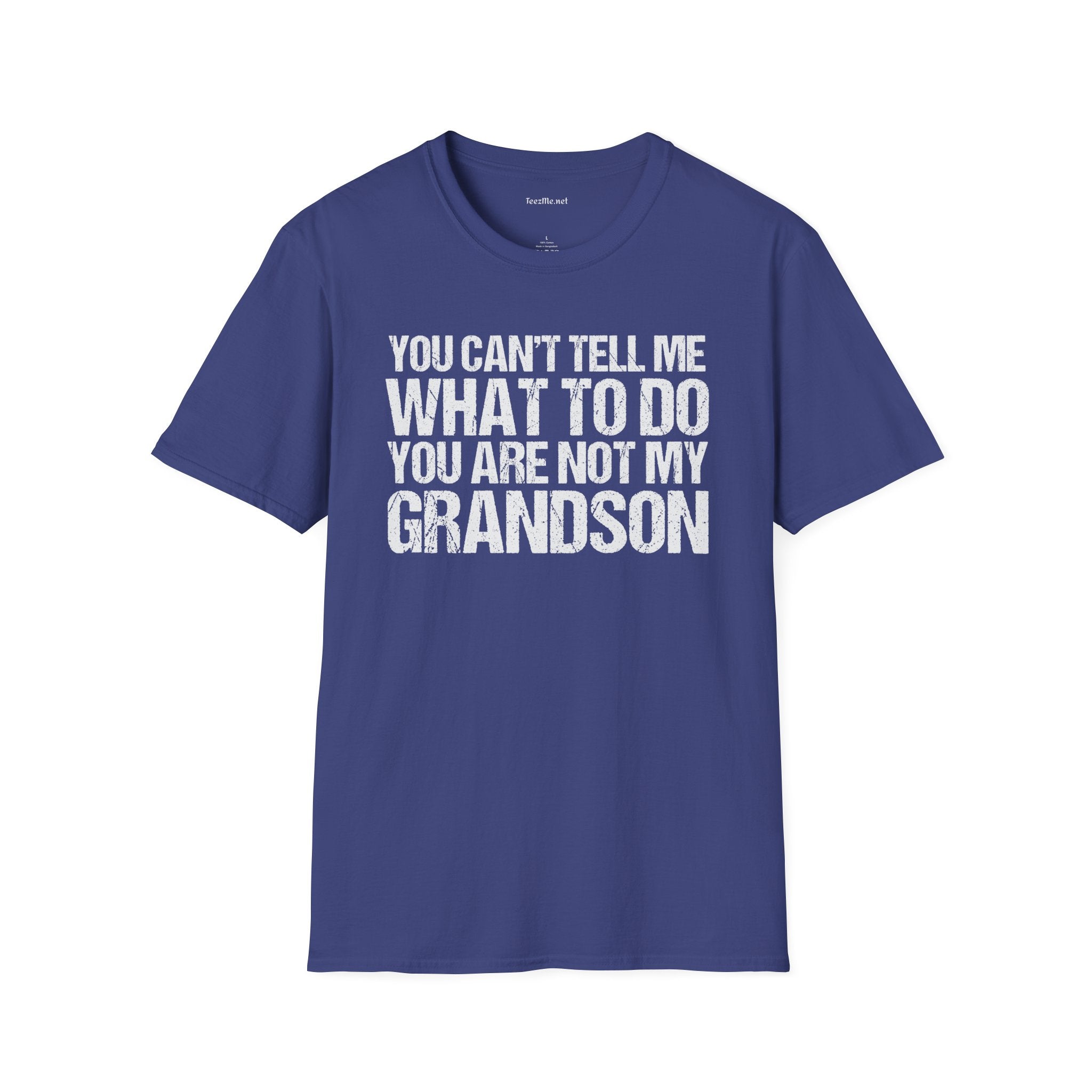 You Are Not My Grandson Unisex Softstyle T-Shirt 100% Cotton Graphic