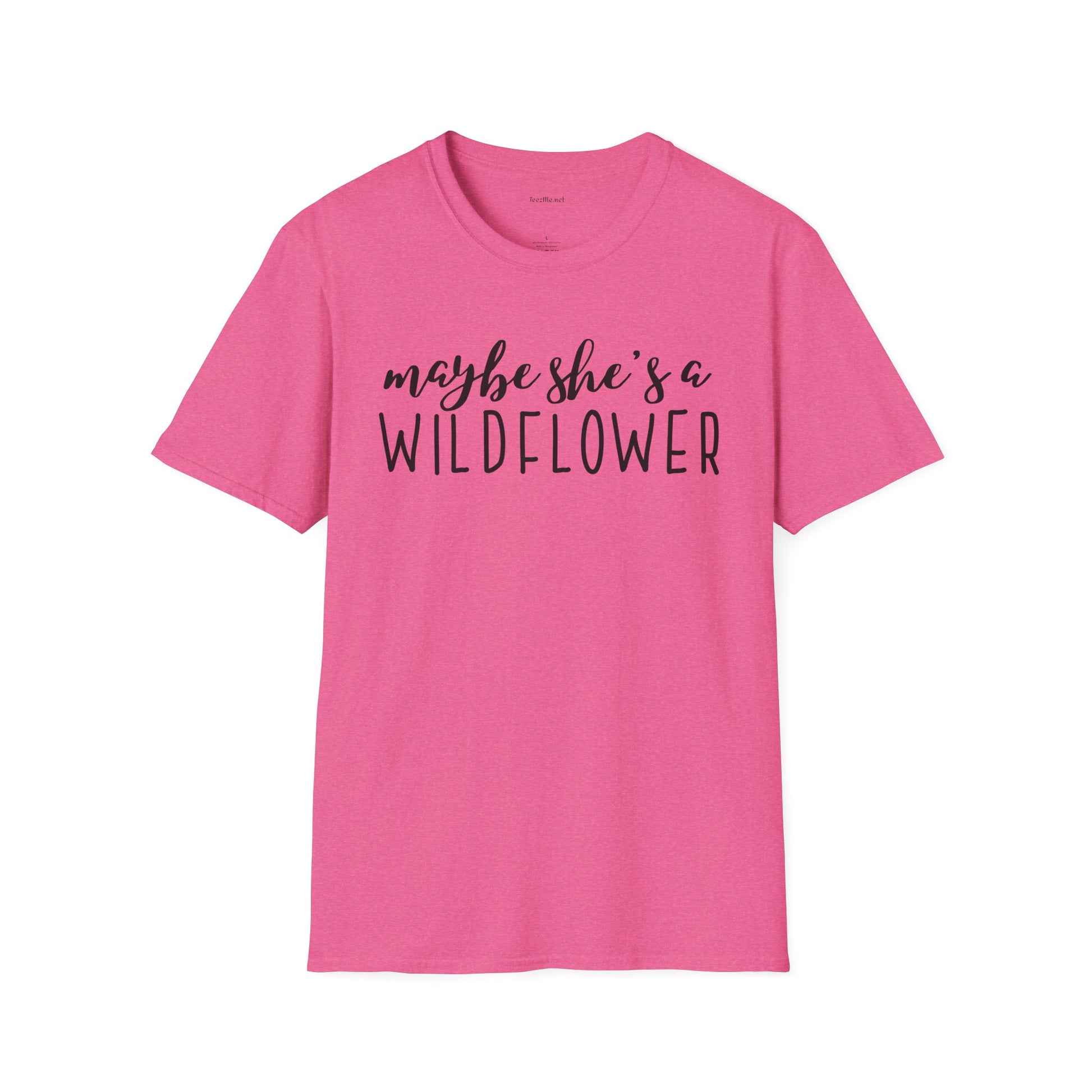 Maybe she's a WILDFLOWER Unisex Softstyle T-Shirt 100% Cotton Graphic