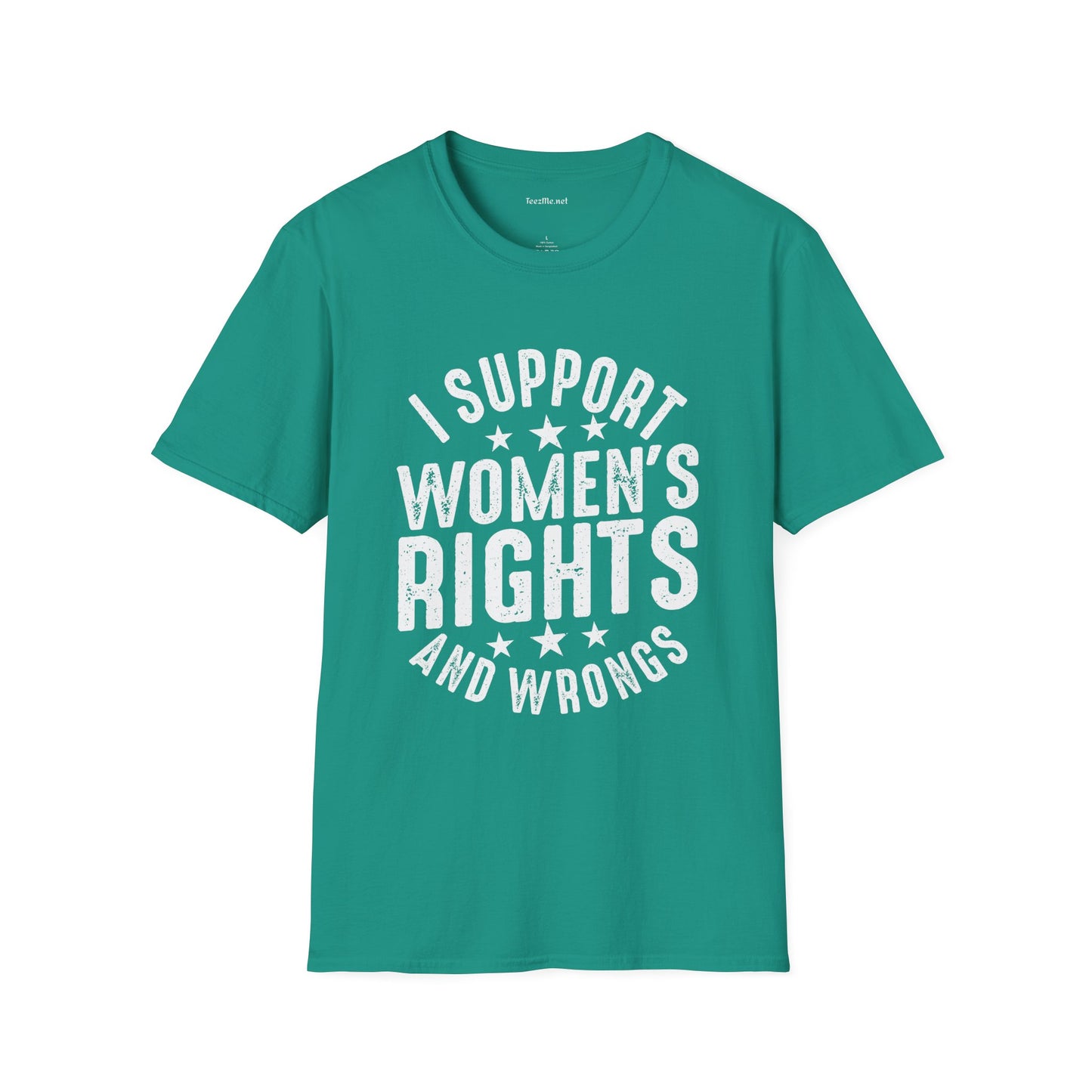 I Support Women's Rights and Wrongs Unisex Soft Style T-Shirt 100% Cotton Graphic