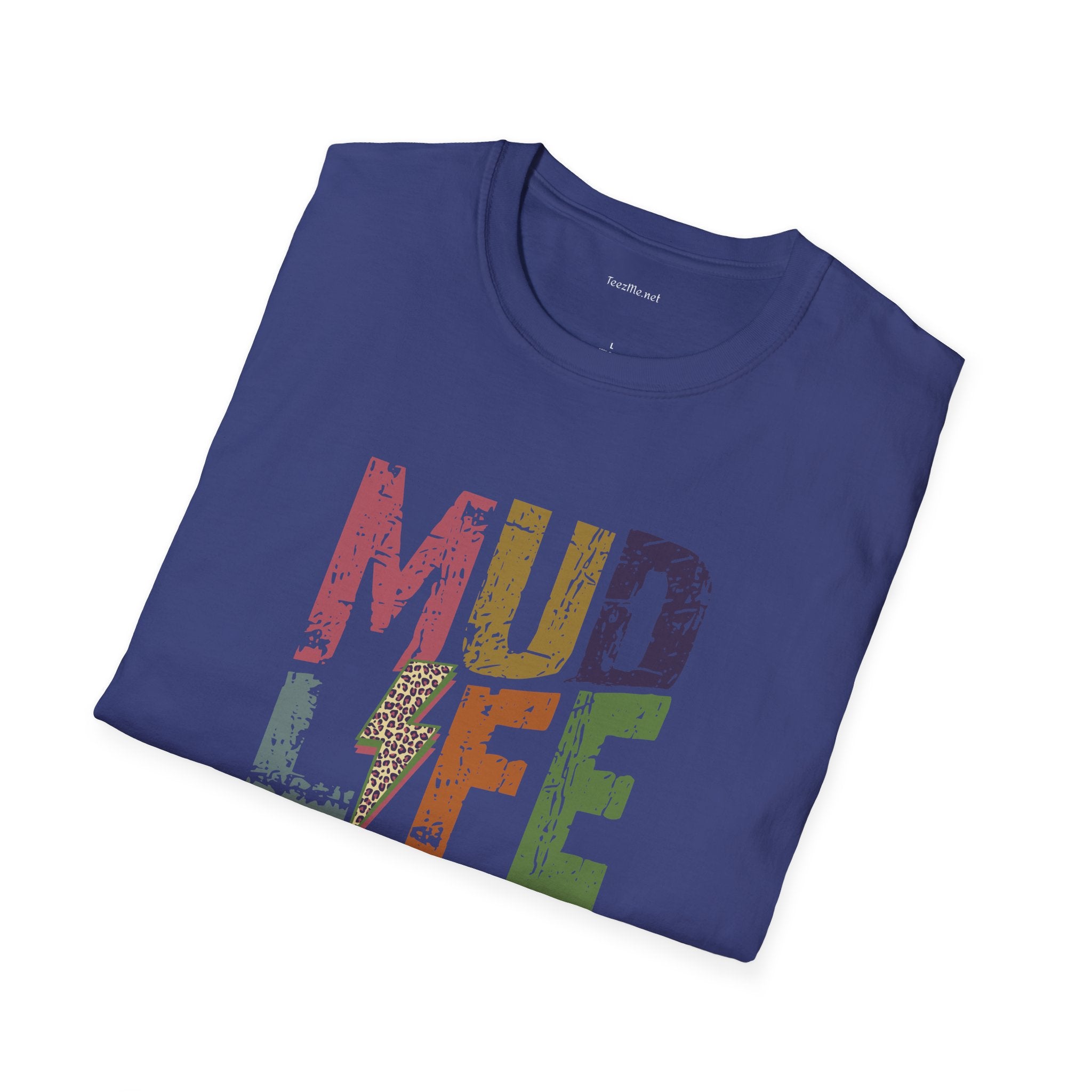 MUD LIFE  - Unisex Softstyle T-Shirt 100% Cotton Graphic