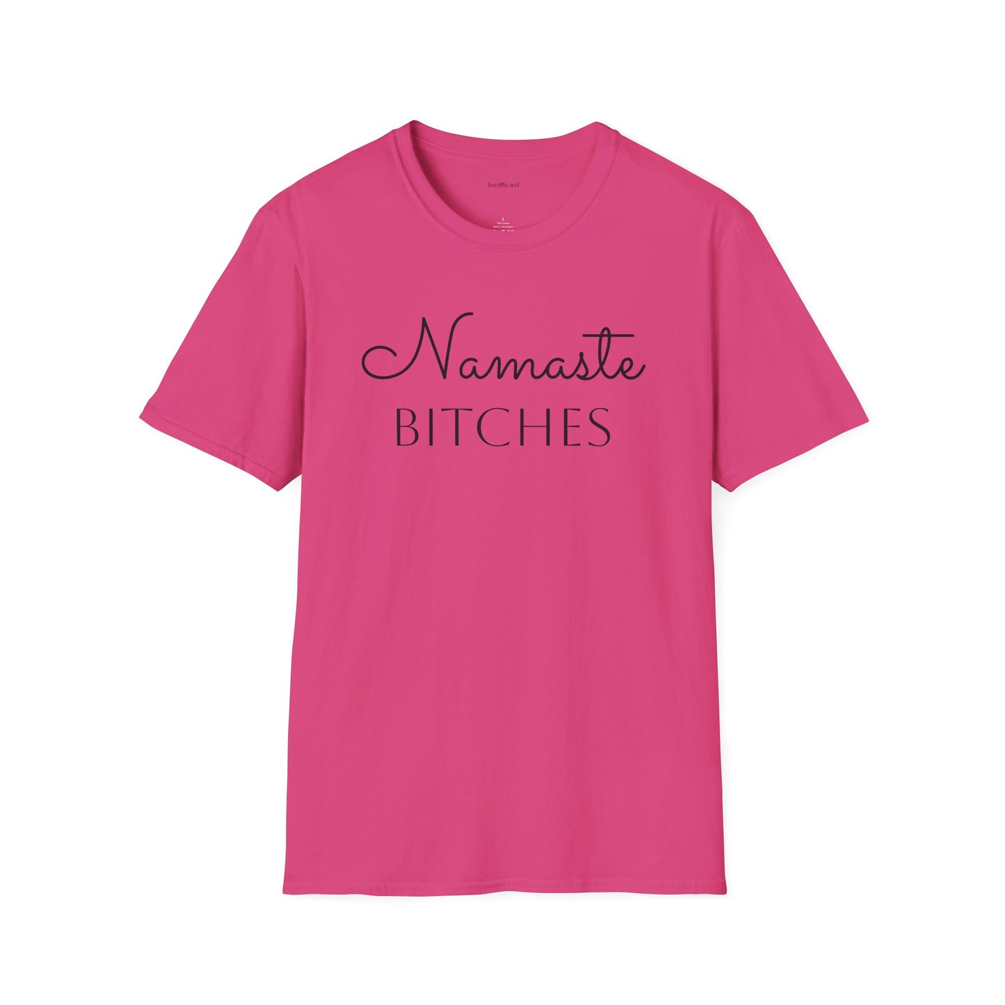 Namaste Bitches  - Unisex Softstyle T-Shirt 100% Cotton Graphic