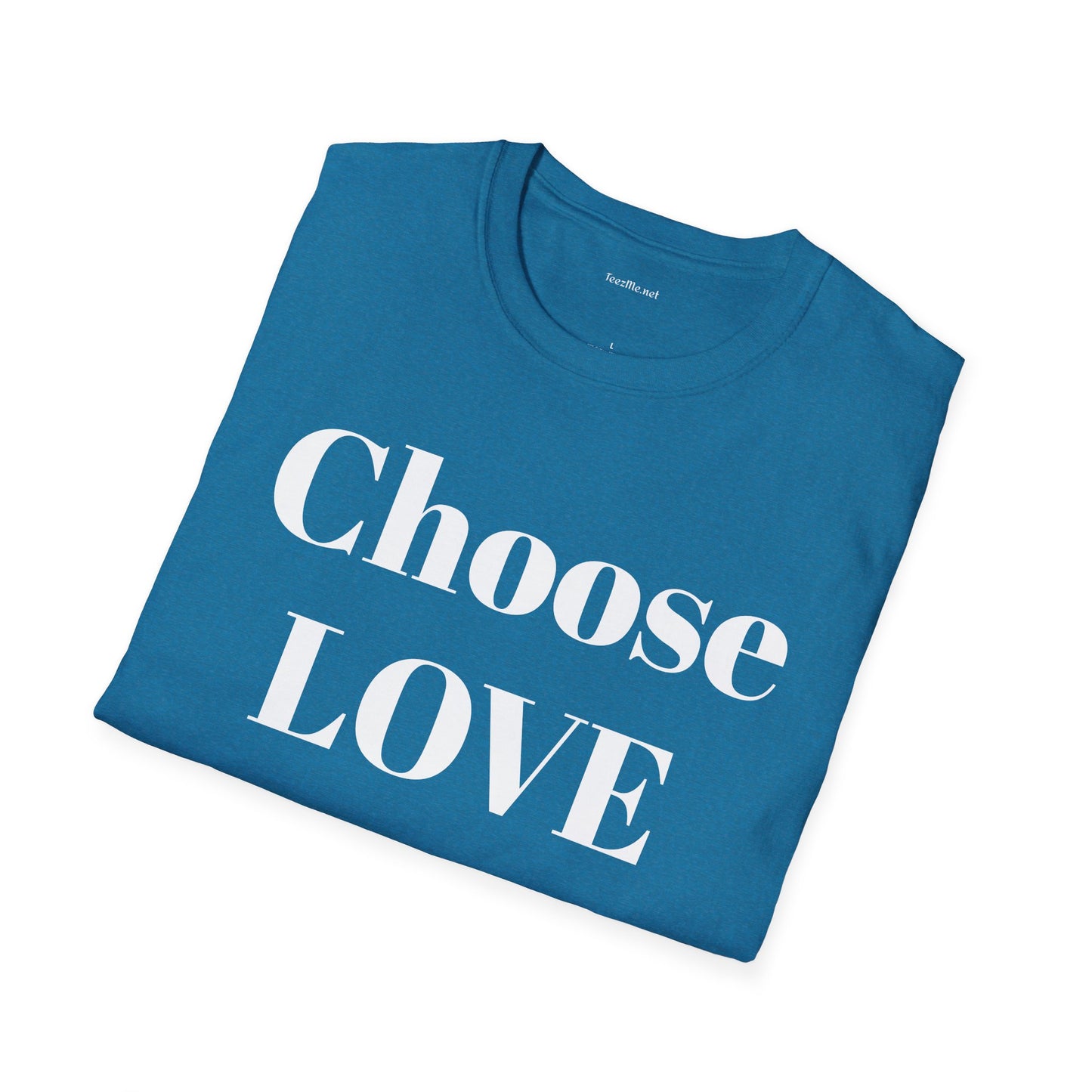 Choose Love - Unisex Softstyle T-Shirt 100% Cotton Graphic