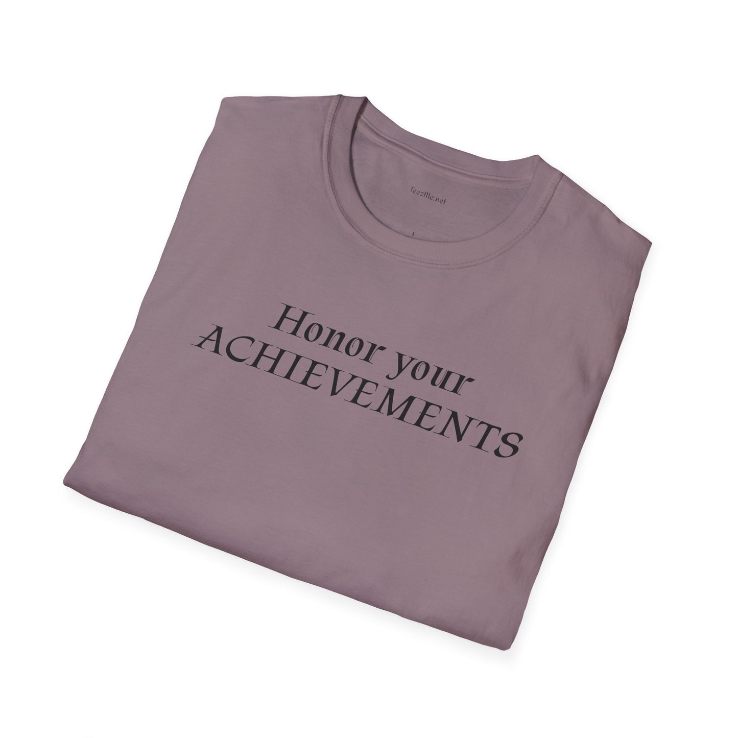 Honor your ACHIEVEMENTS - Unisex Softstyle T-Shirt 100% Cotton Graphic