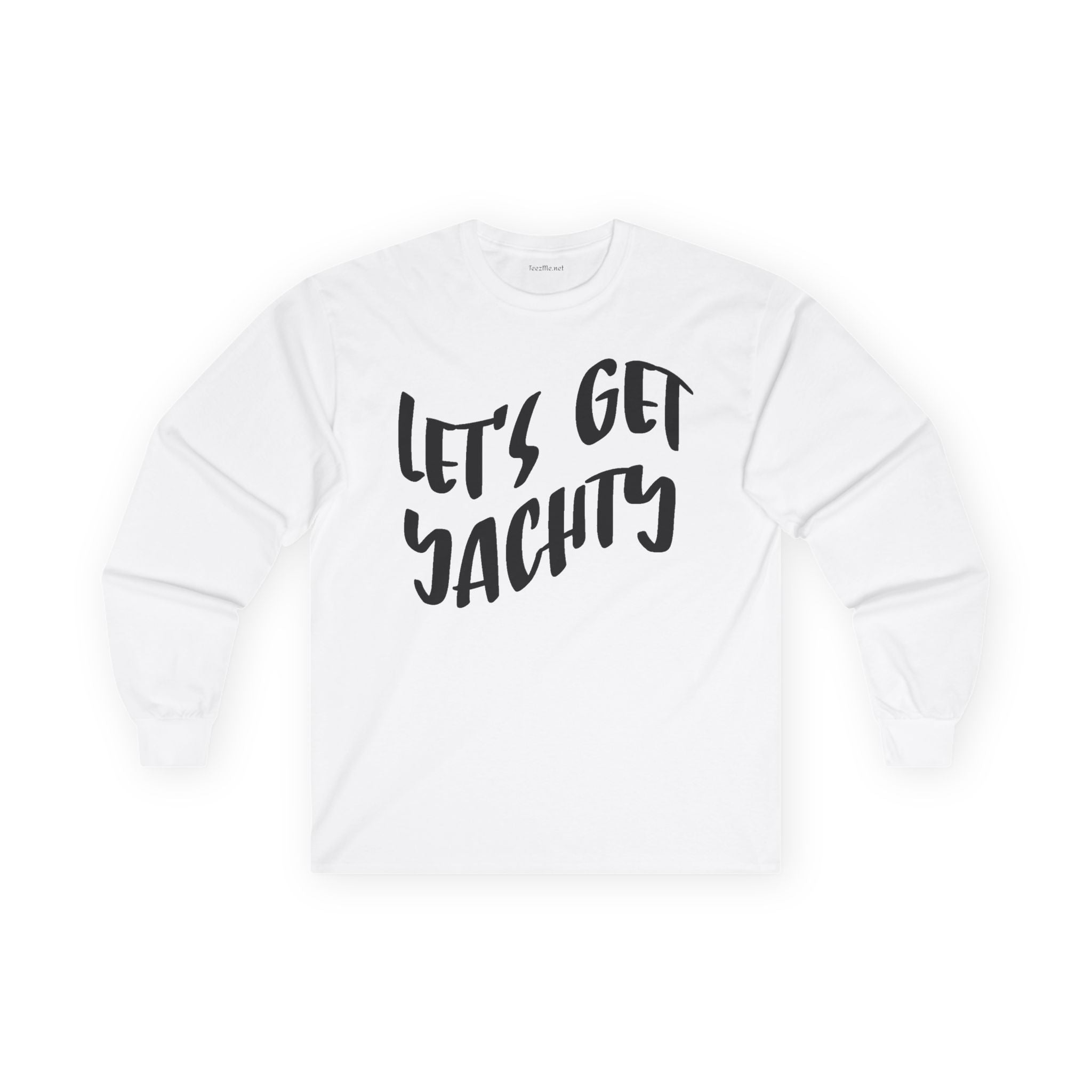 Let's Get Yachty Long Sleeve Tee — Nautical Sailing Shirt for Boaters & Beach Lovers