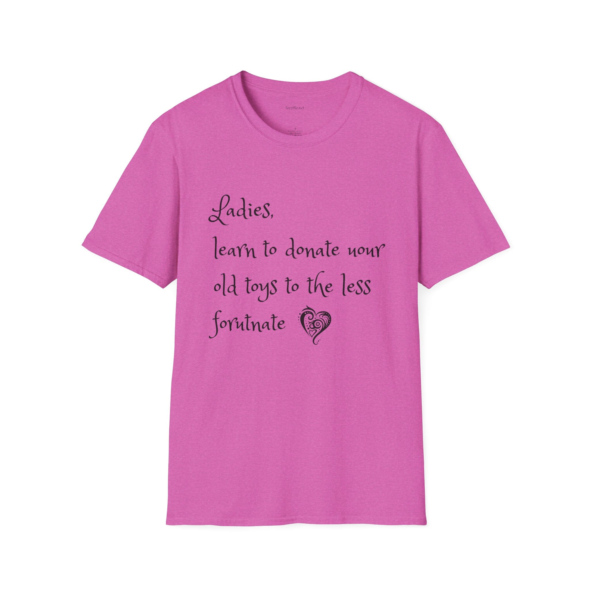 Ladies, learn to donate your old - Unisex Softstyle T-Shirt 100% Cotton Graphic