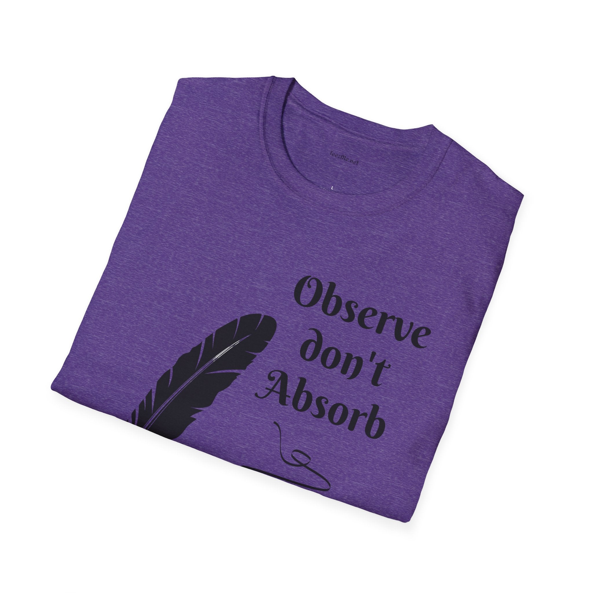 Observe don't Absorb- Unisex Softstyle T-Shirt 100% Cotton Graphic