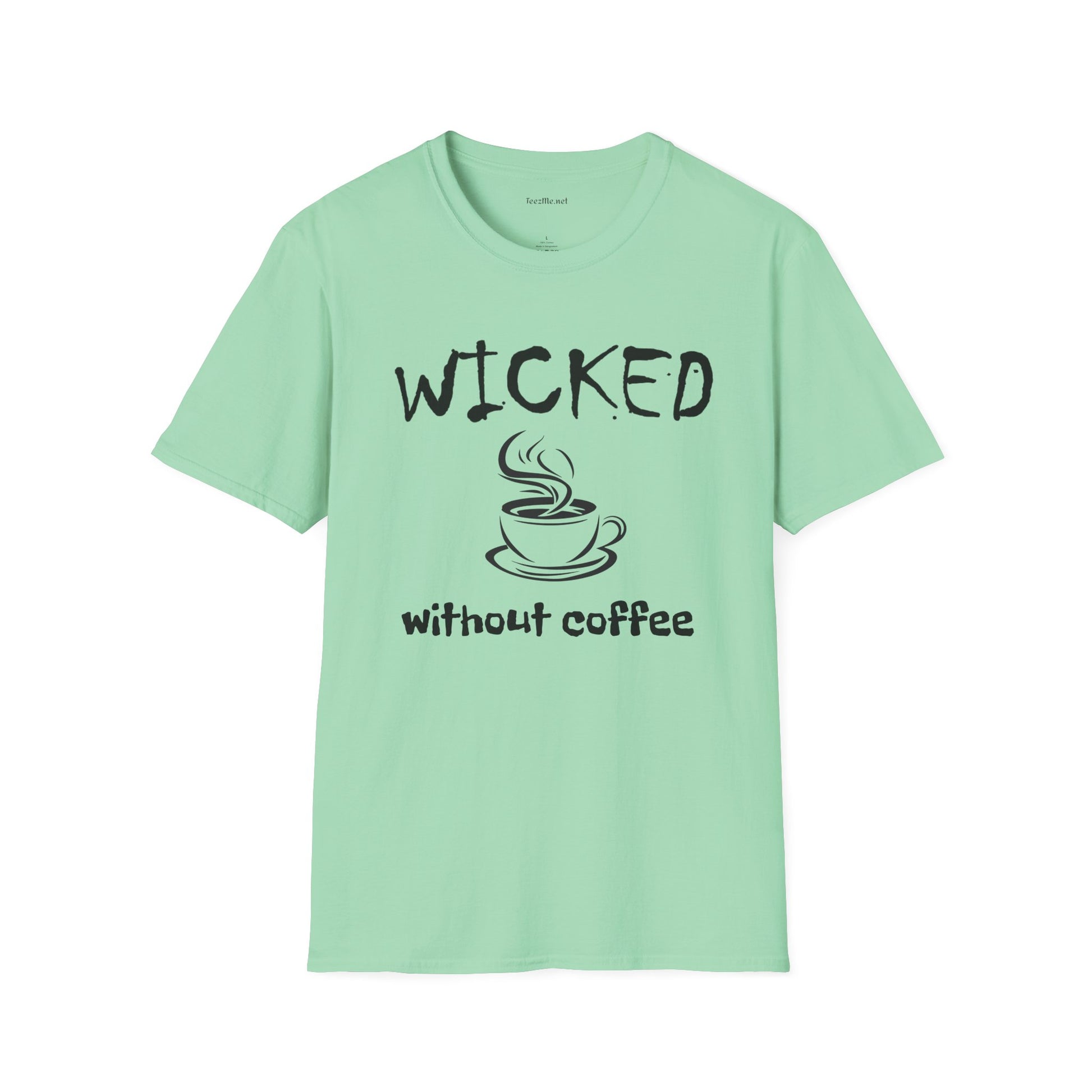 Wicked without Coffee - Unisex Softstyle T-Shirt 100% Cotton Graphic