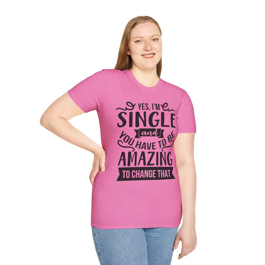 Yes, I'm Single  - Unisex Softstyle T-Shirt 100% Cotton Graphic