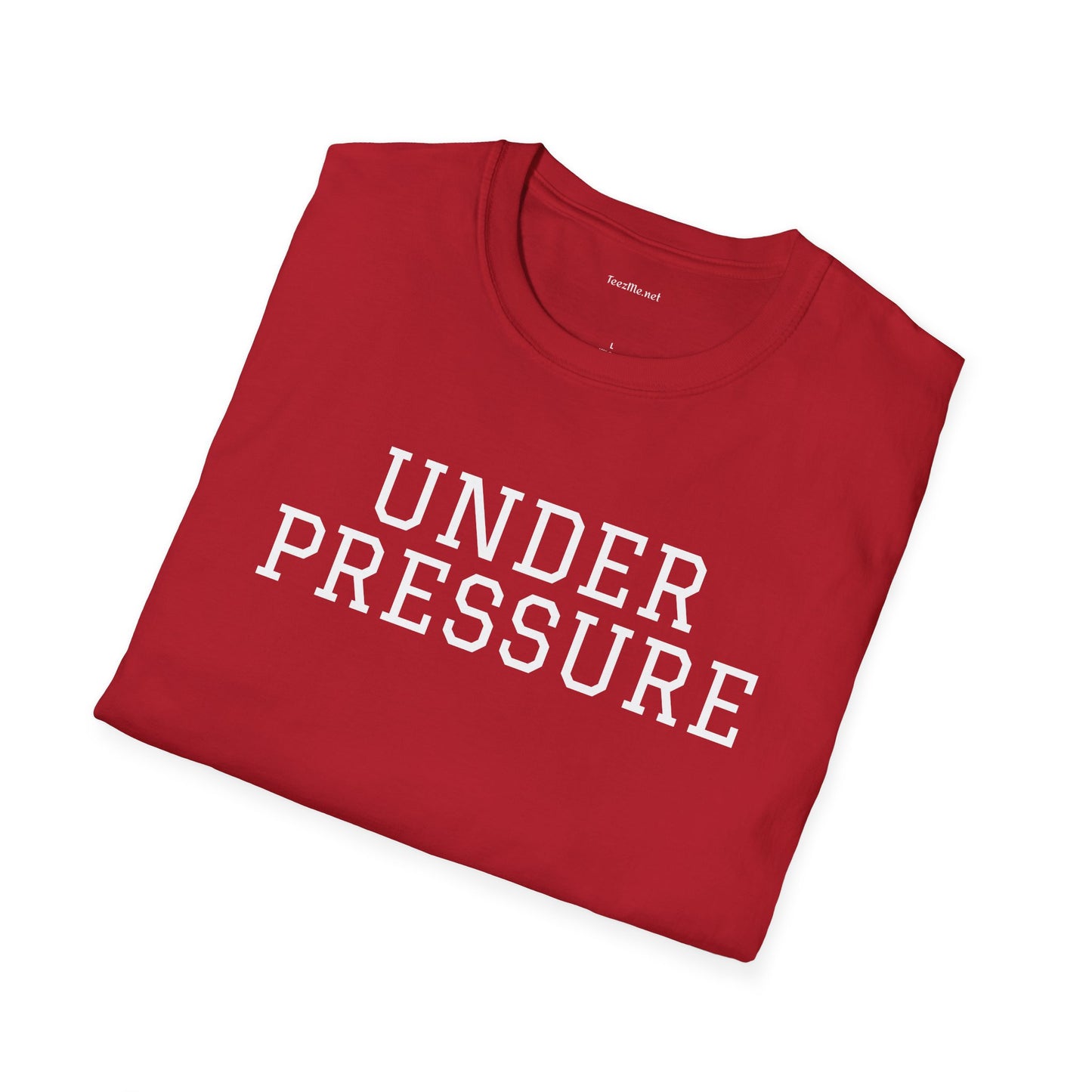 Under Pressure - Unisex Softstyle T-Shirt 100% Cotton Graphic