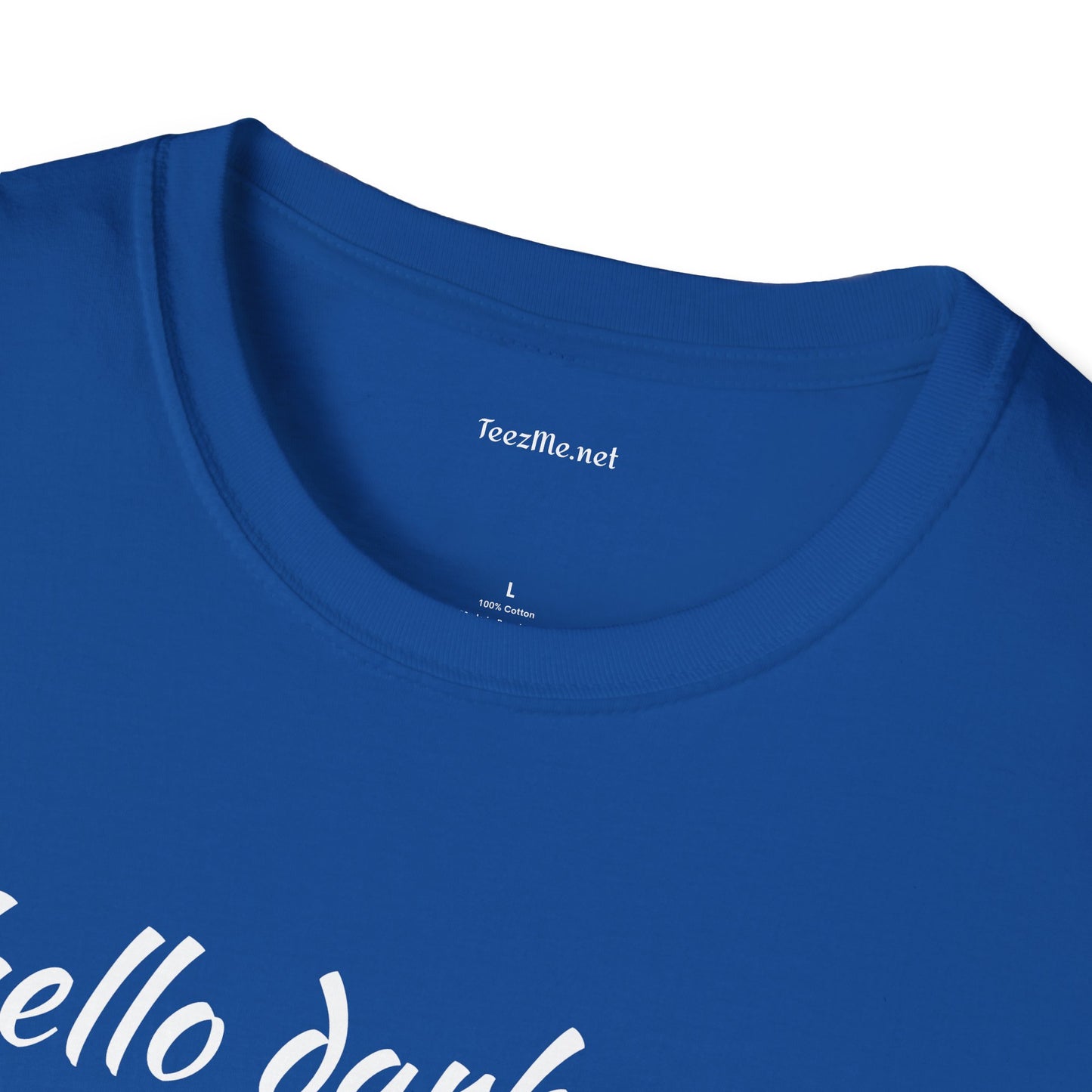 Hello darkness - Unisex Softstyle T-Shirt 100% Cotton Graphic