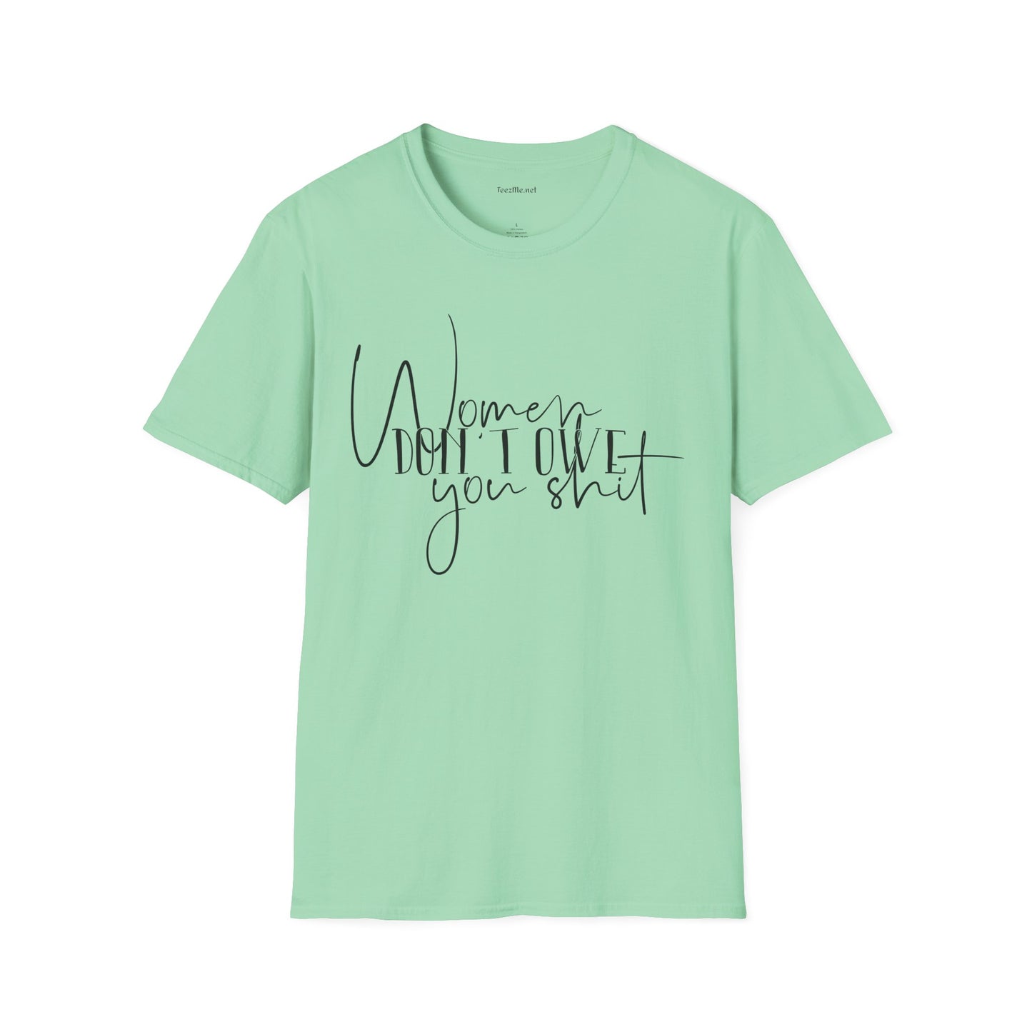 Women Don't Owe You Unisex Softstyle T-Shirt 100% Cotton Graphic