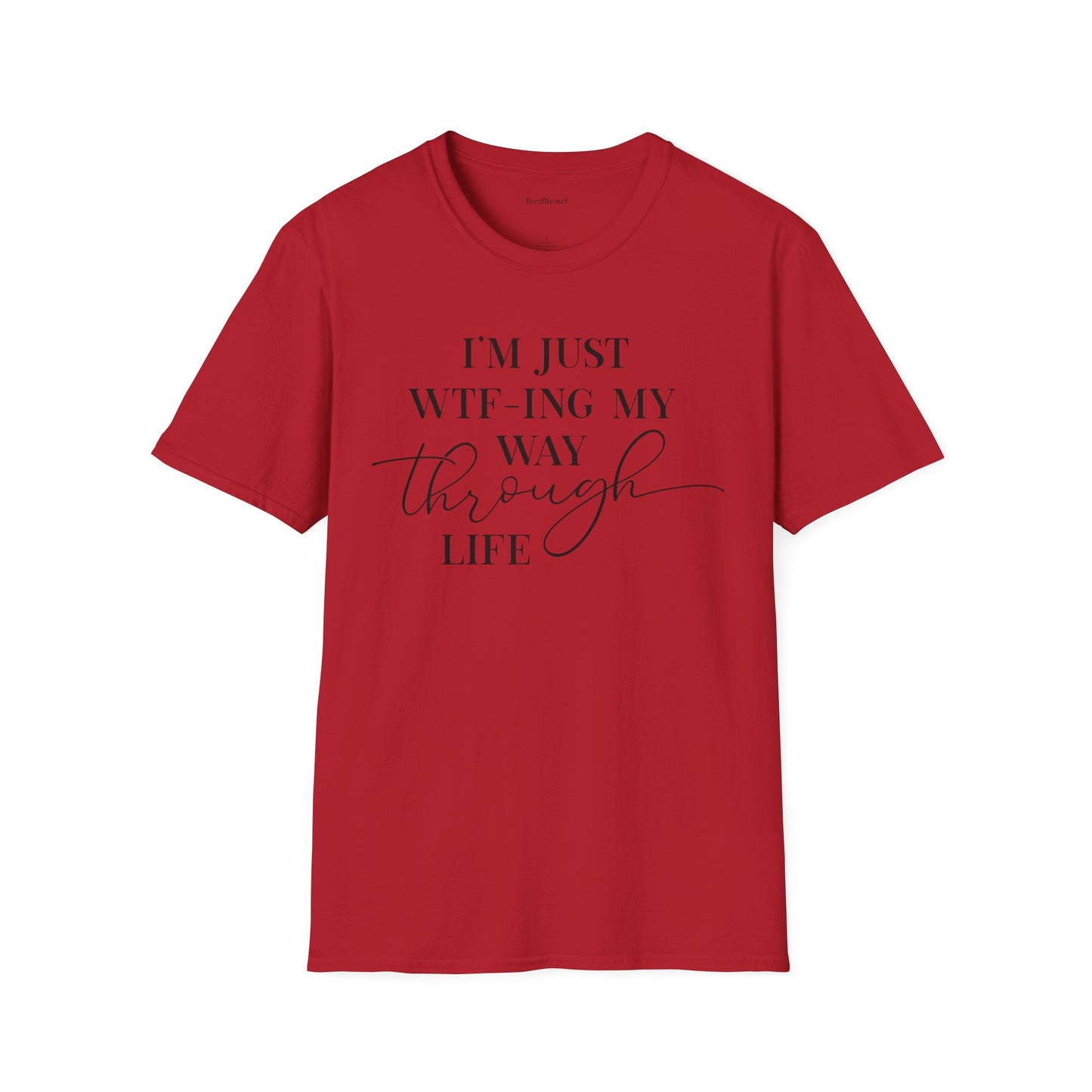 WTF-ING My Way Through Unisex Softstyle T-Shirt 100% Cotton Graphic