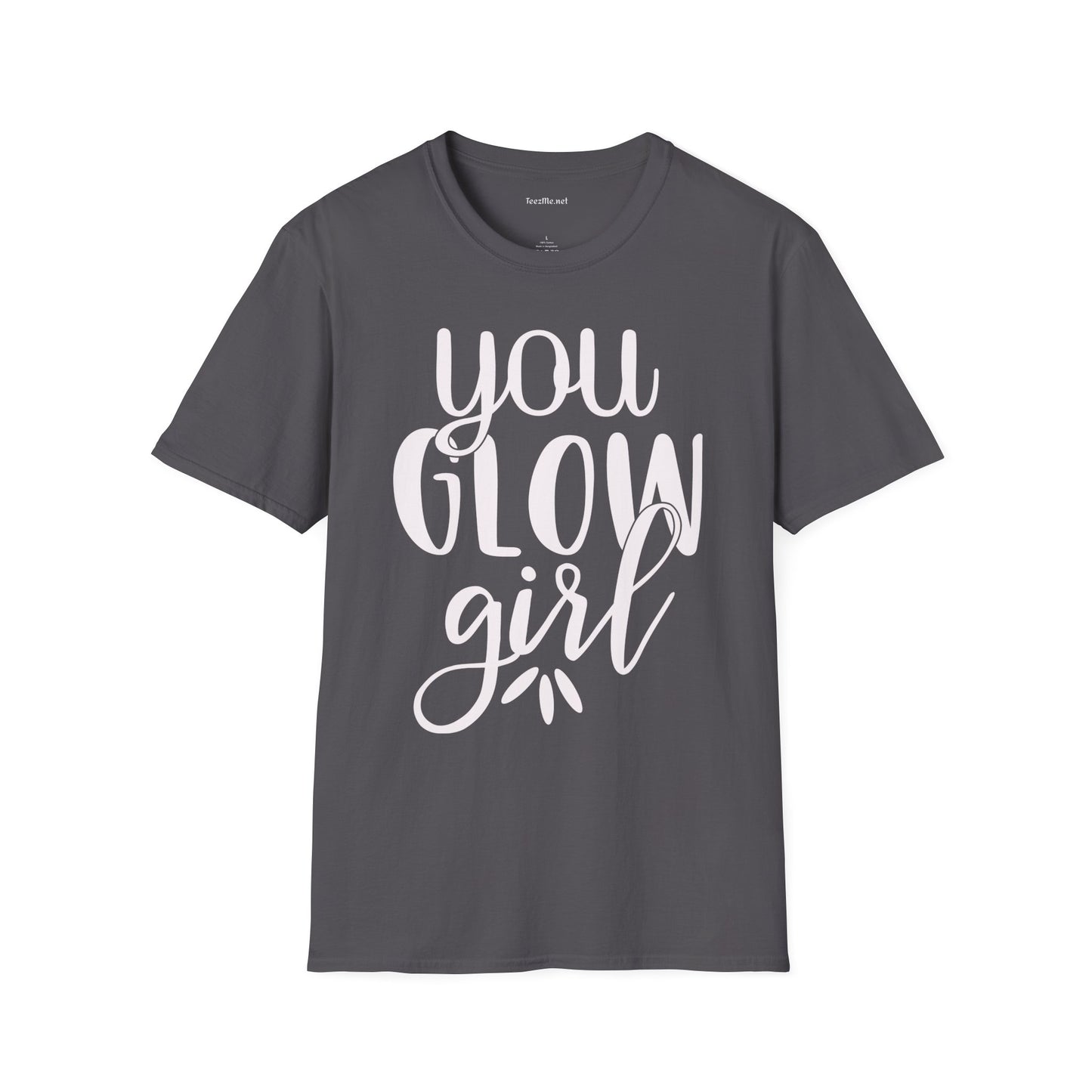 You Glow Girl Unisex Soft Style T-Shirt 100% Cotton Graphic
