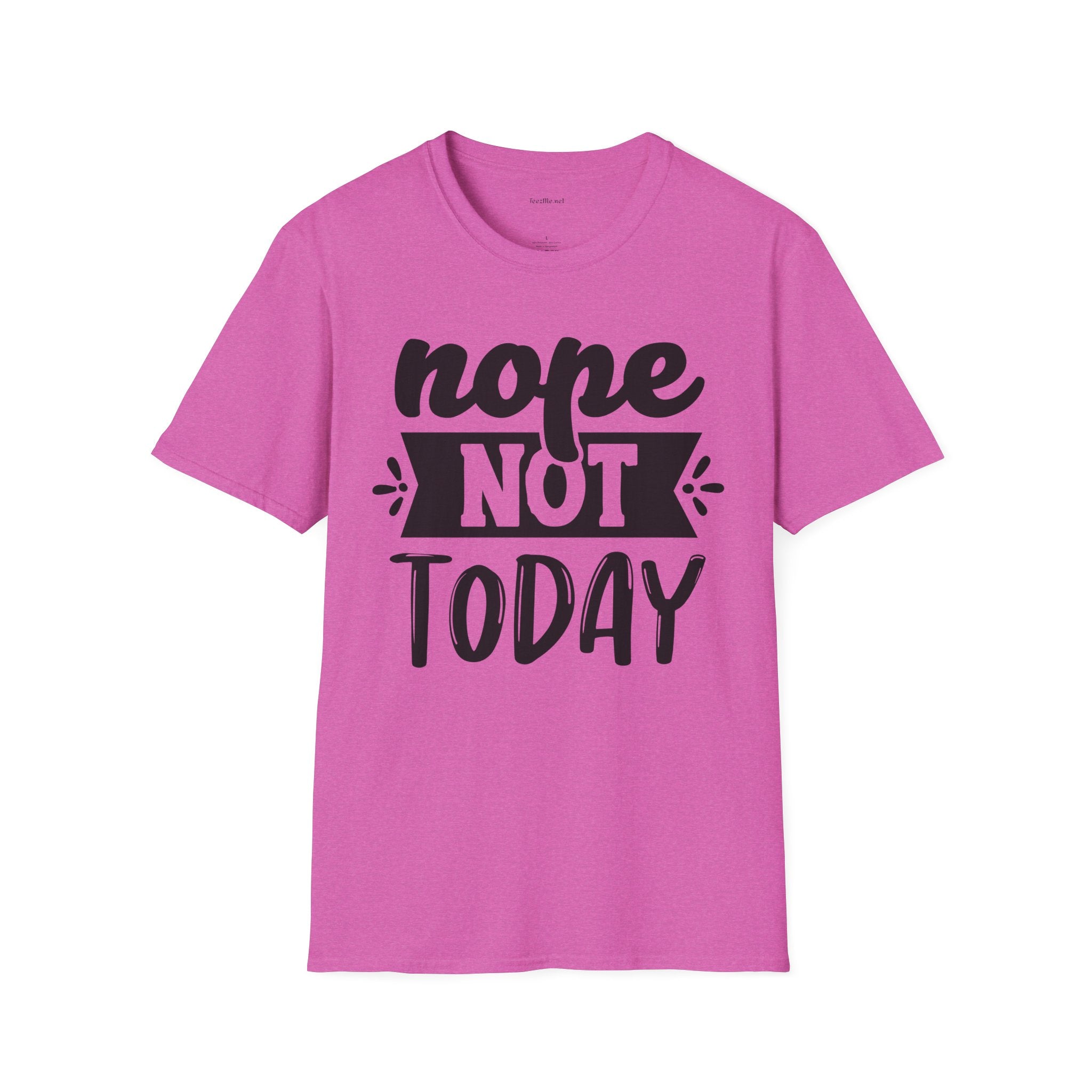 Nope Not Today - Unisex Softstyle T-Shirt 100% Cotton Graphic