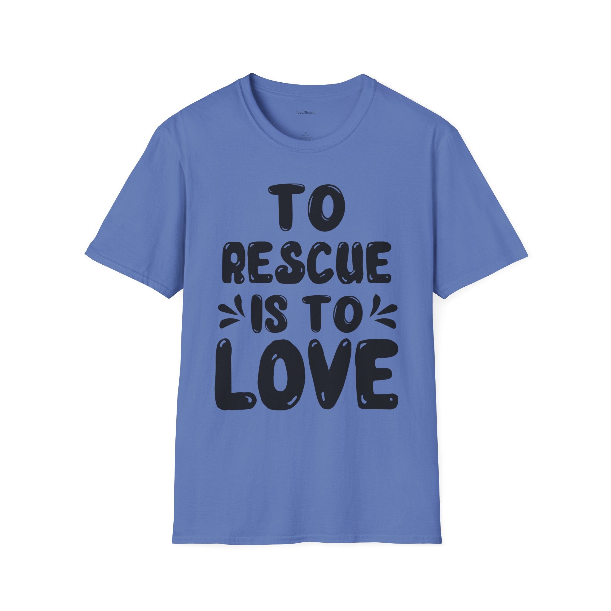 T-Shirt — "To Rescue Is To Love" Rescue Pet Advocacy Tee