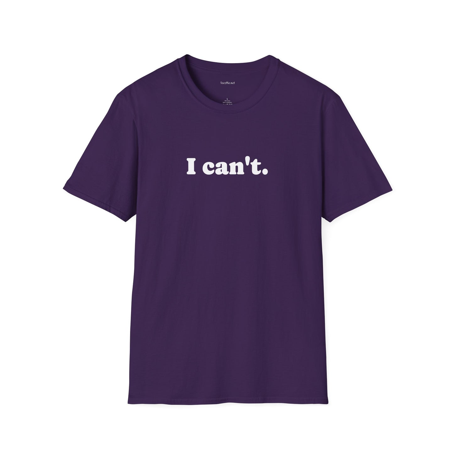 I can't - Unisex Softstyle T-Shirt 100% Cotton Graphic