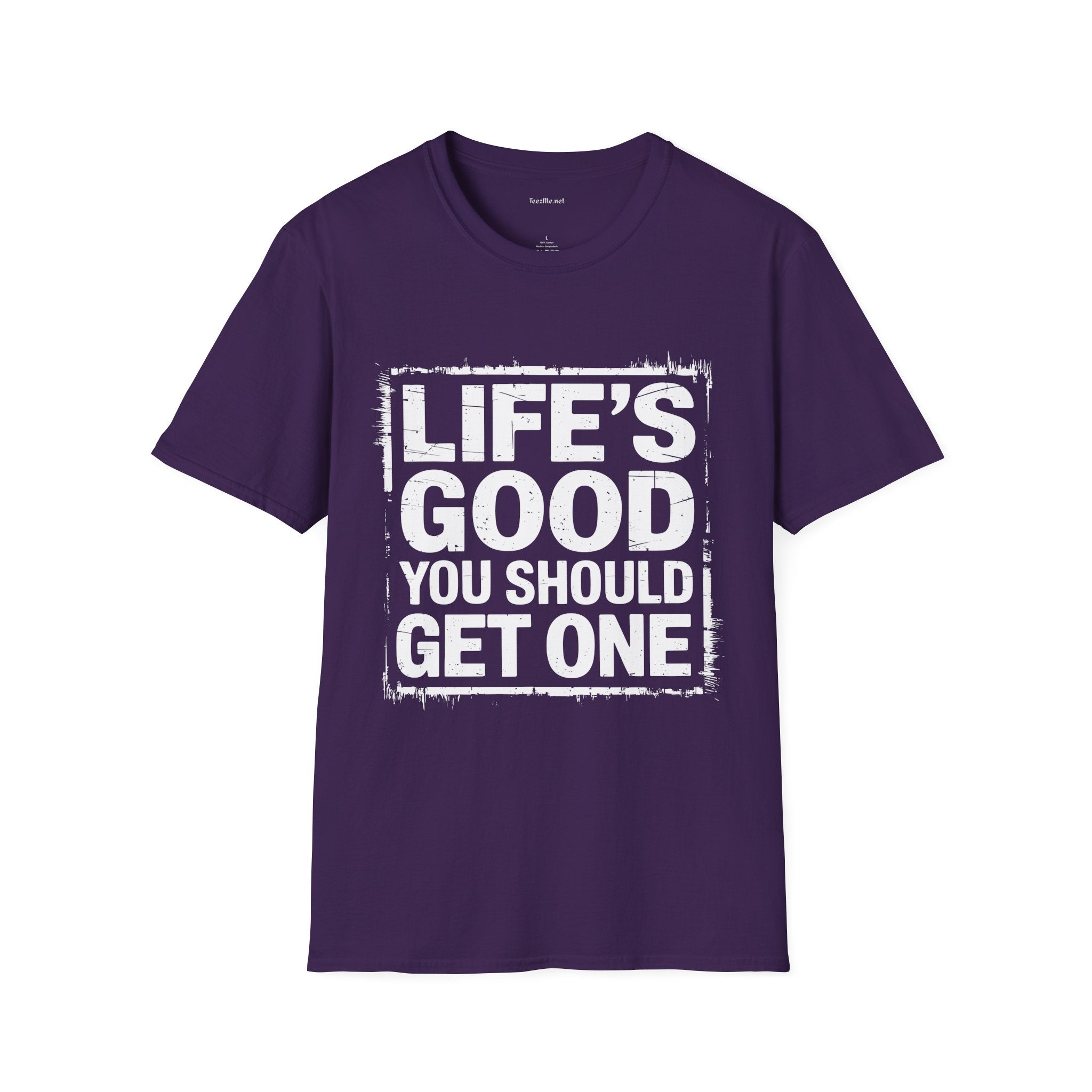 Life's Good T‑Shirt — "Life's Good, You Should Get One" Vintage Graphic Tee