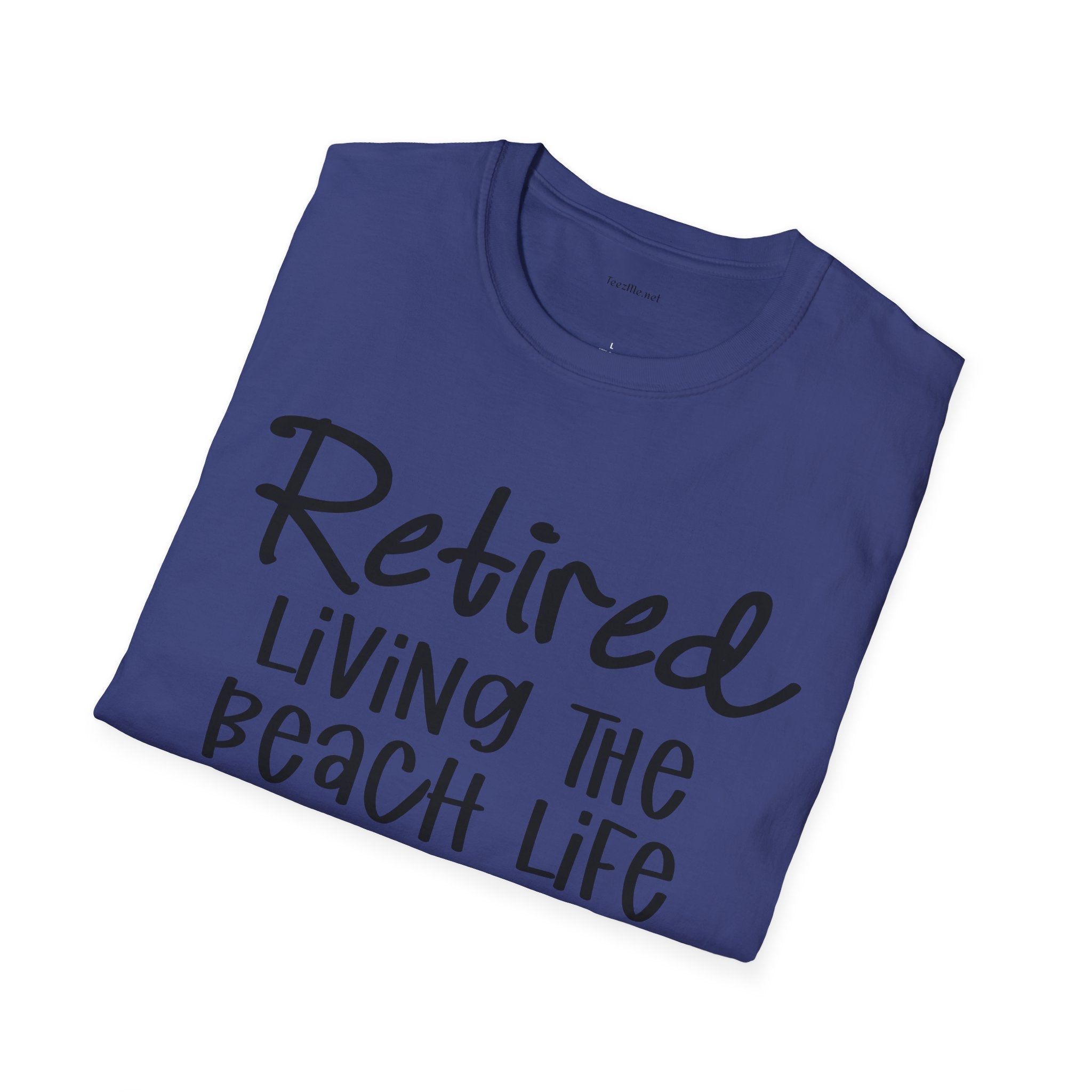 Retired Living the Beach Life  - Unisex Softstyle T-Shirt 100% Cotton Graphic