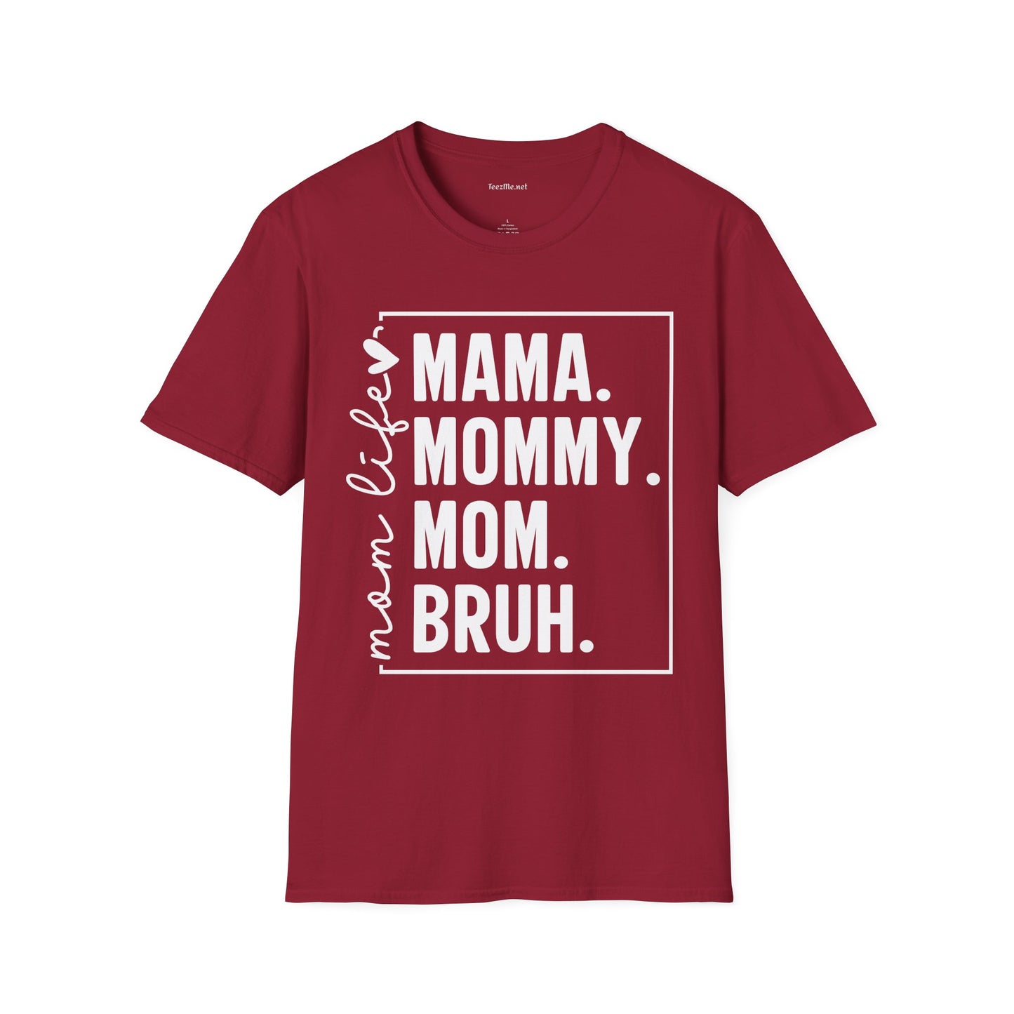 Mom Life Bruh Unisex Softstyle T-Shirt 100% Cotton Graphic