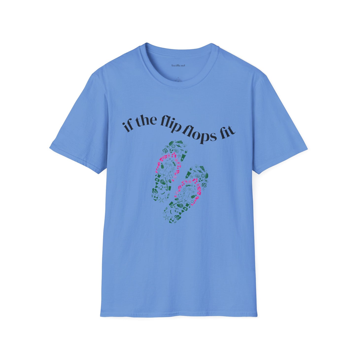 If the Flip Flops fit - Unisex Softstyle T-Shirt 100% Cotton Graphic