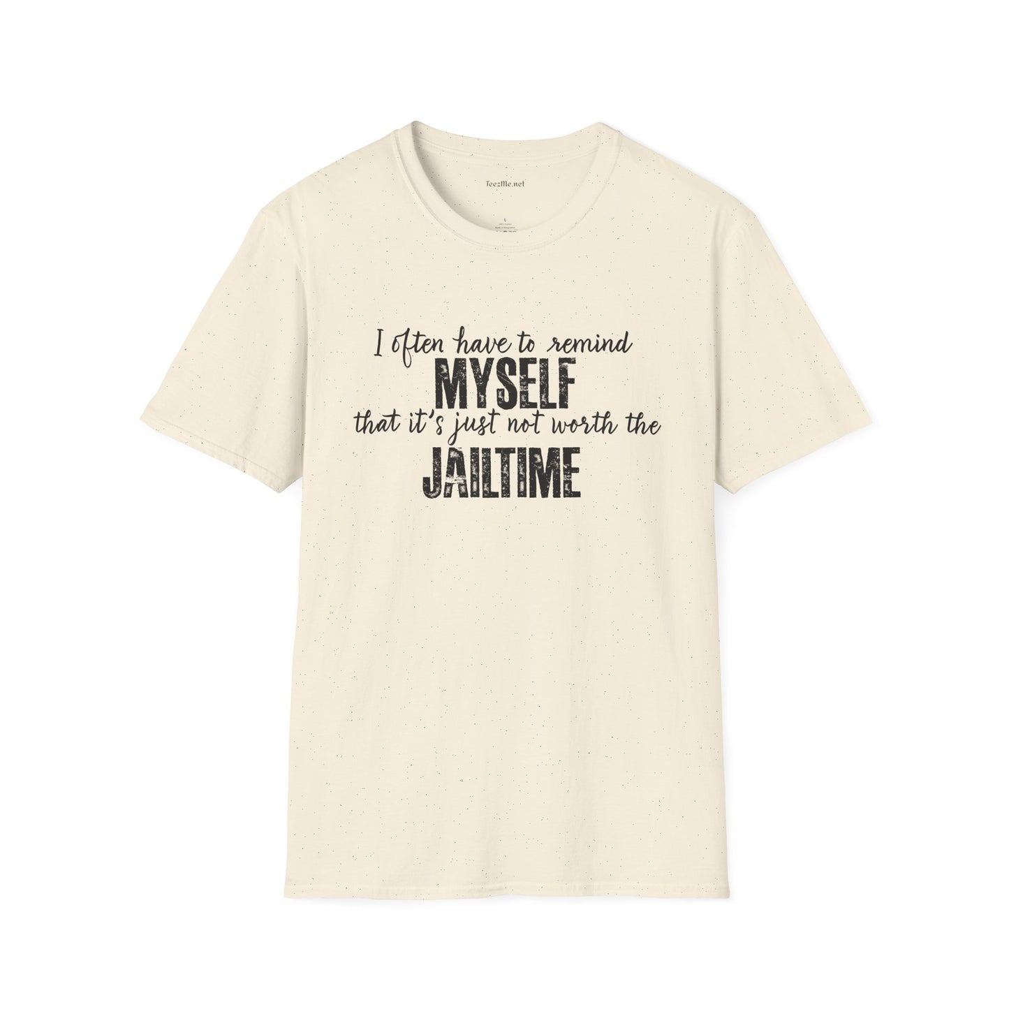 Not Worth Jailtime Unisex SoftStyle T-Shirt 100% Cotton Graphic