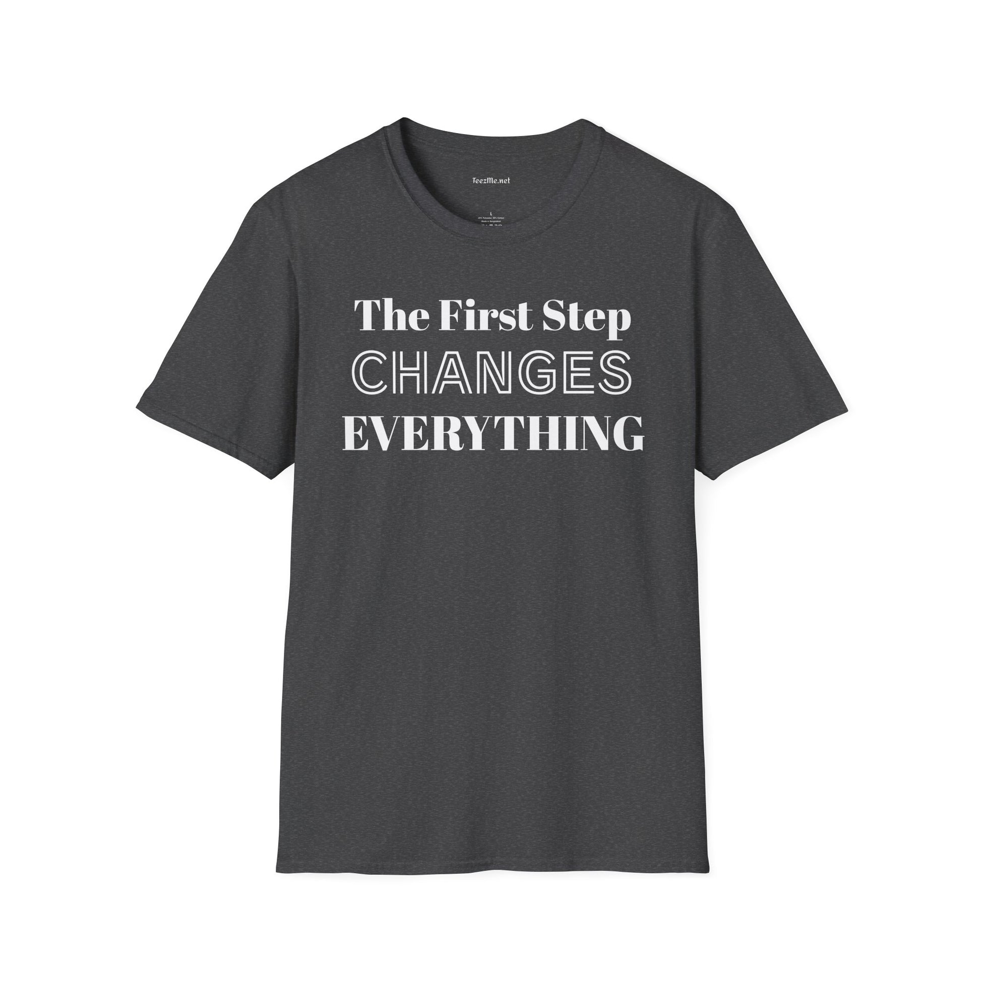 The First Step Changes Everything Unisex Softstyle T-Shirt 100% Cotton Graphic
