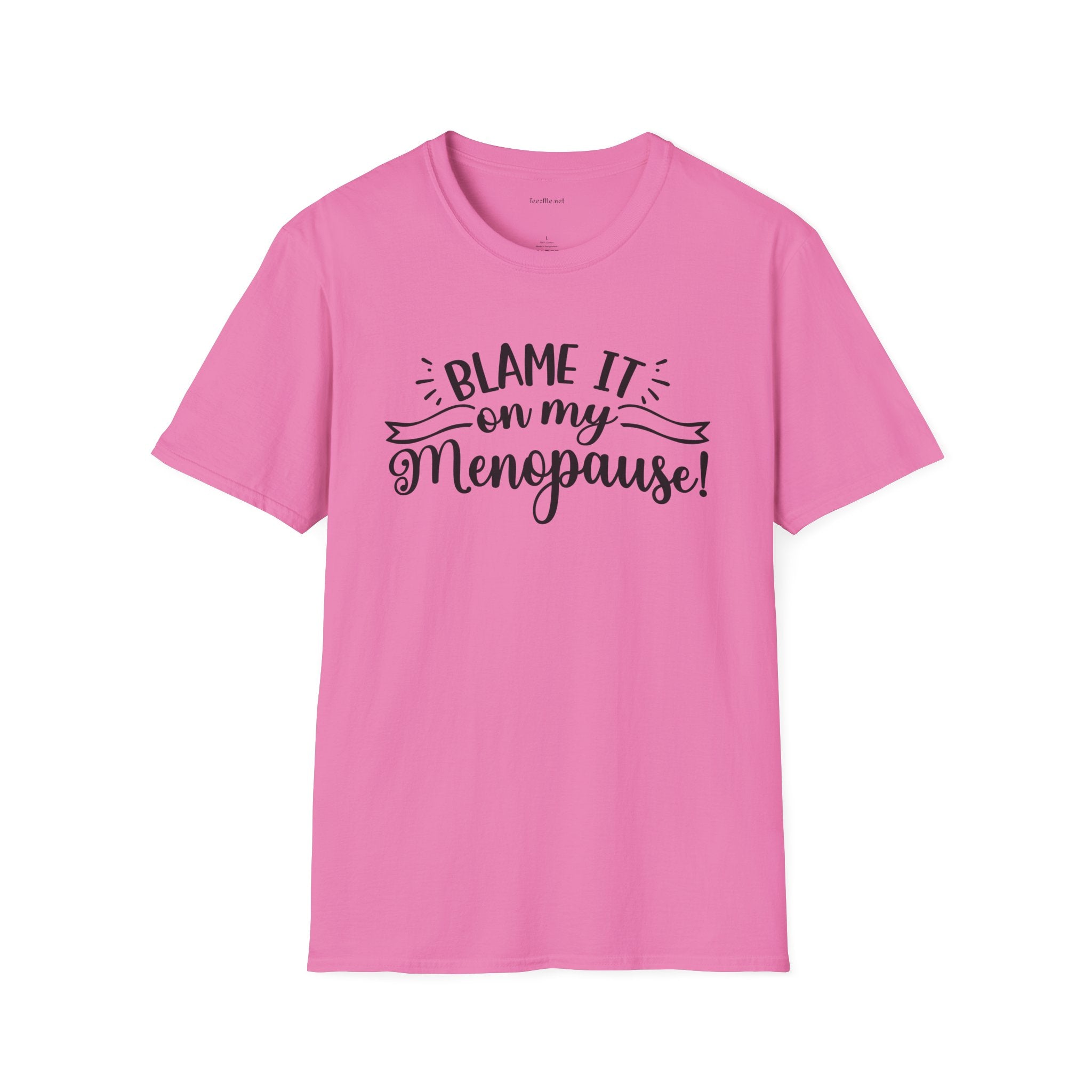 Menopause T-Shirt — "Blame It On My Menopause" Funny Women's Tee