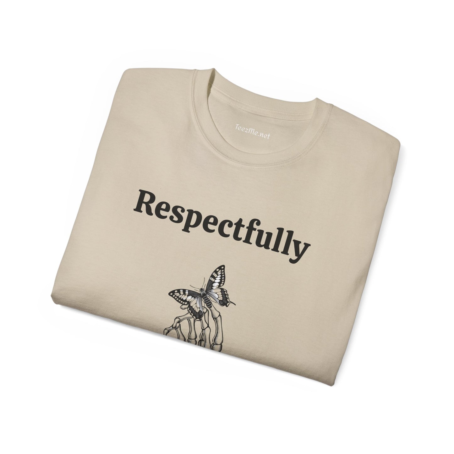 Respectfully - Unisex Ultra Cotton Tee