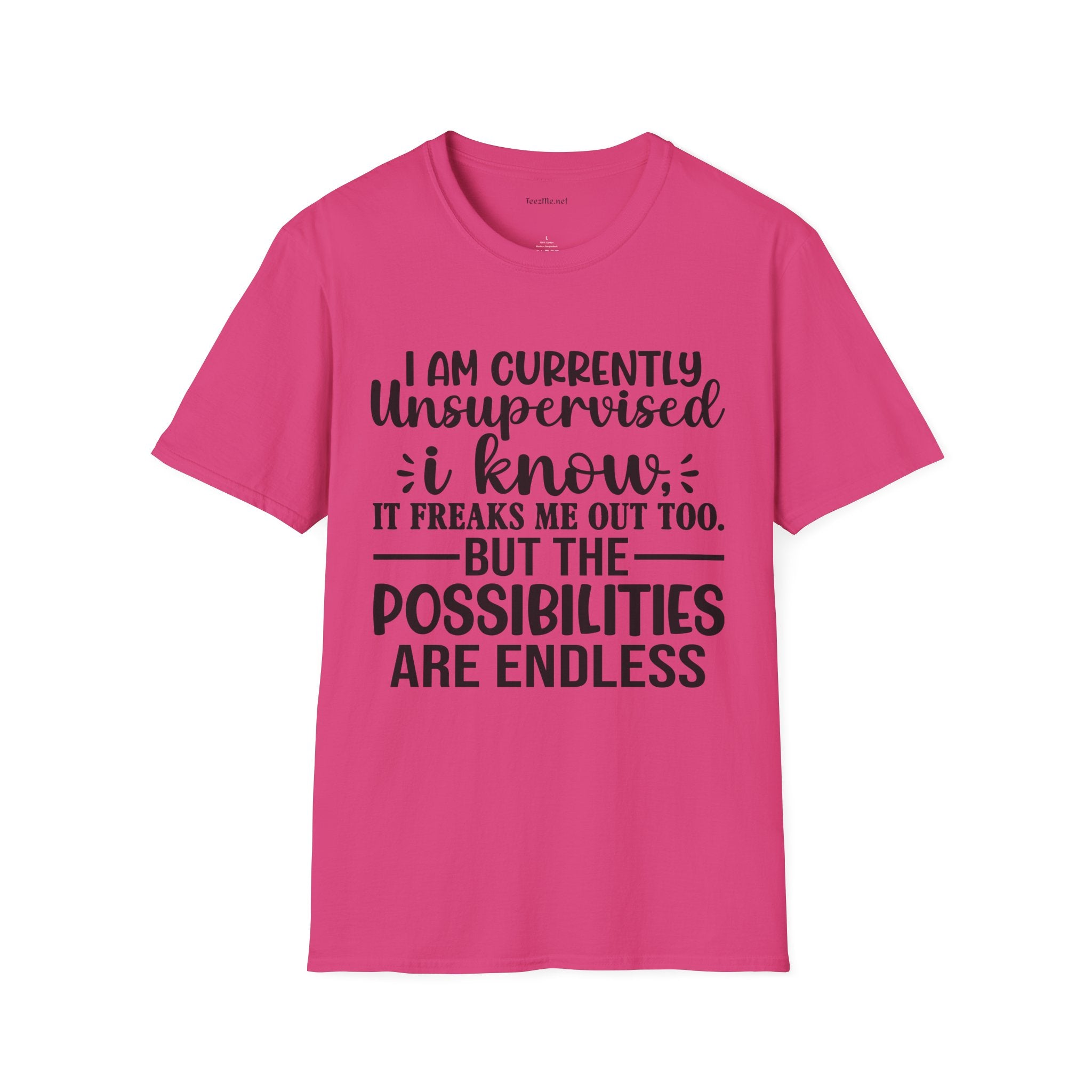 I am Currently Unsupervised Unisex SoftStyle T-Shirt 100% Cotton