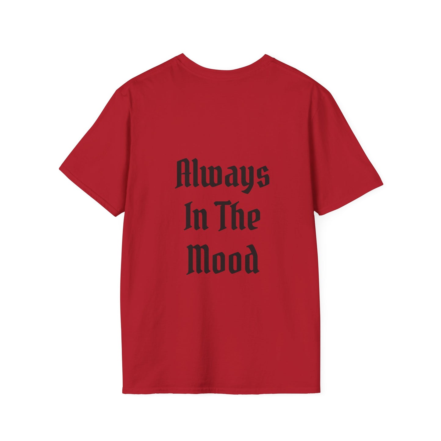 Always in the Mood Unisex Softstyle T-Shirt 100% Cotton Graphic