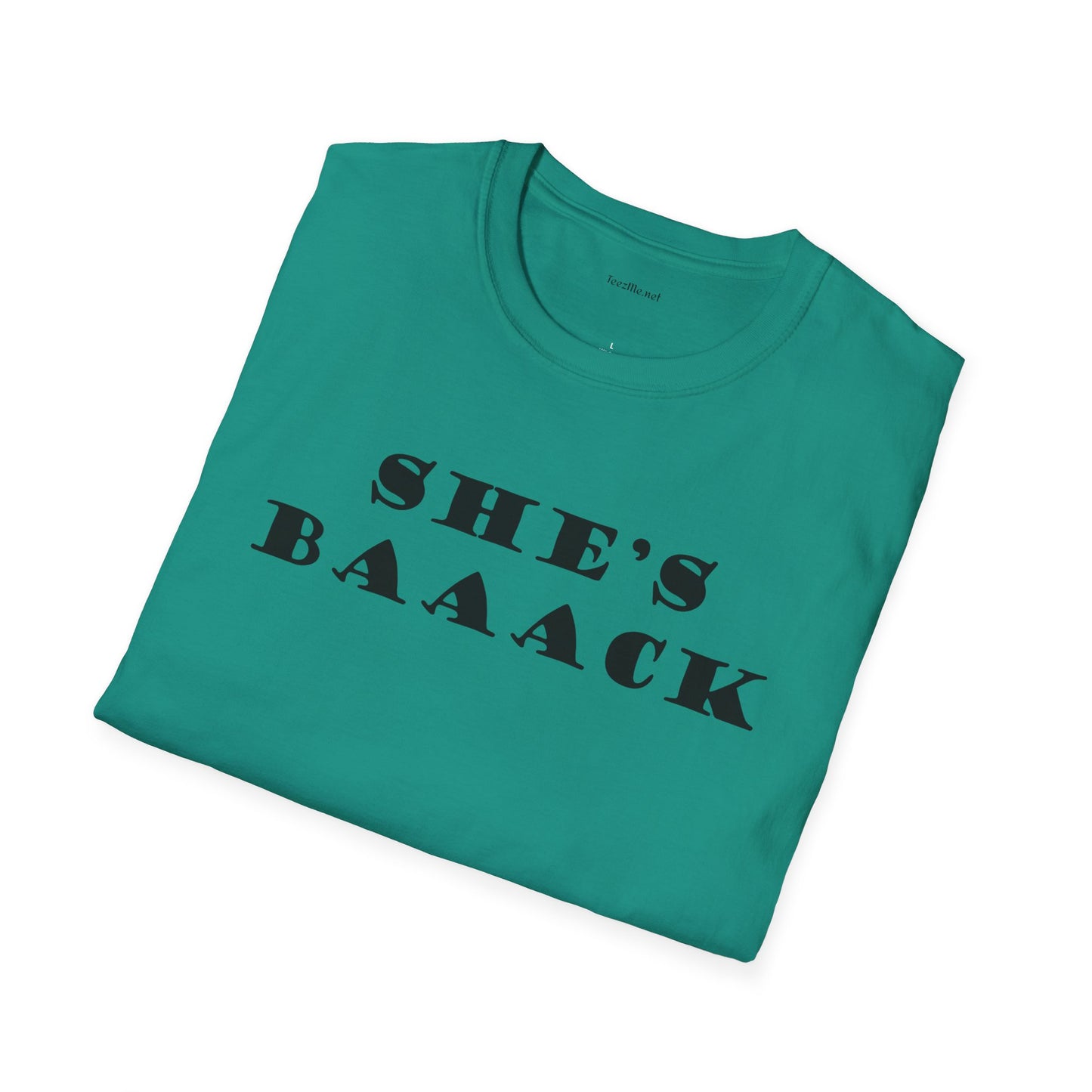She's Baaack - Unisex Softstyle T-Shirt 100% Cotton Graphic