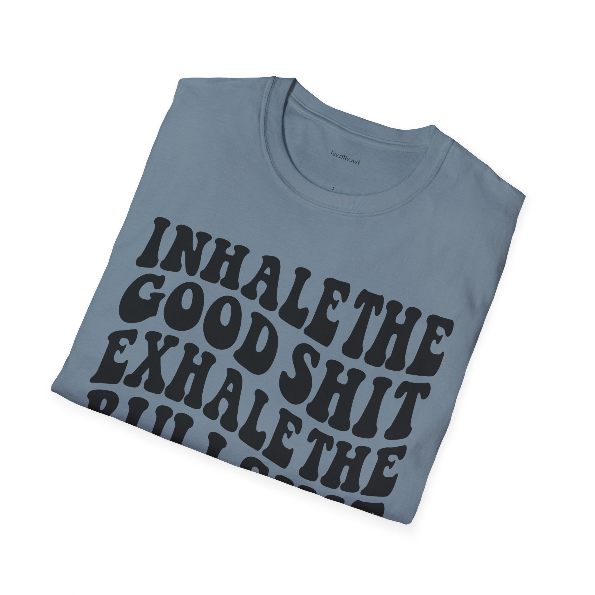 Inhale the Good - Unisex Softstyle T-Shirt 100% Cotton Graphic