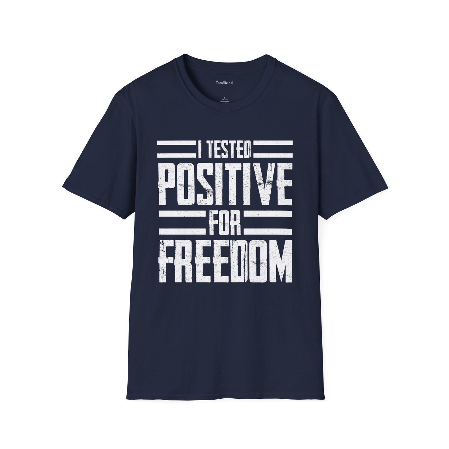 I Tested POSITIVE For FREEDOM Unisex Soft Style T-Shirt 100% Cotton Graphic