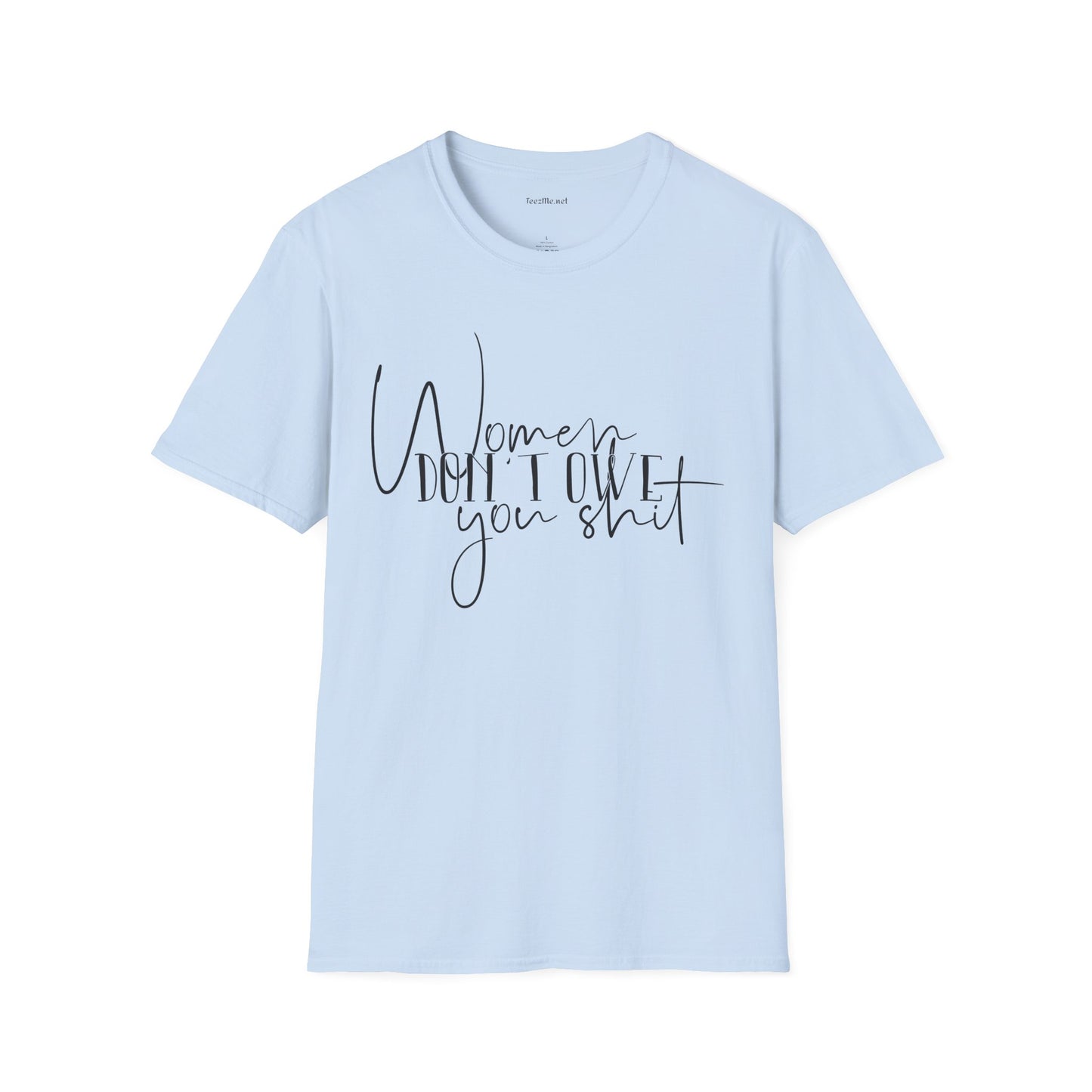 Women Don't Owe You Unisex Softstyle T-Shirt 100% Cotton Graphic